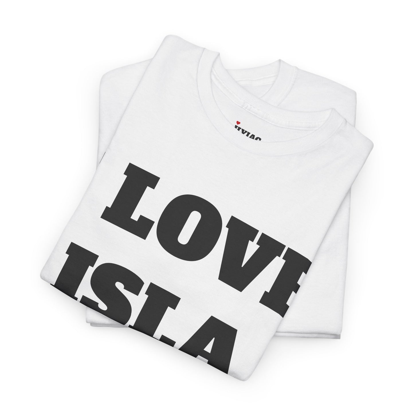 I LOVE ISLA T-Shirt