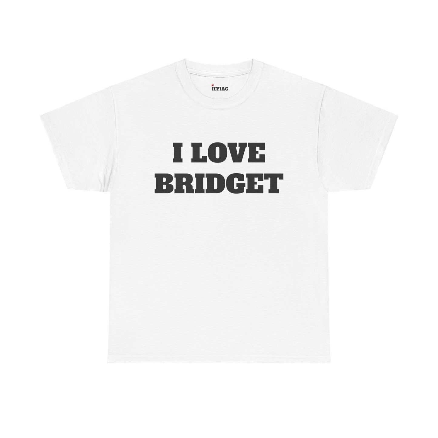 I LOVE BRIDGET T-Shirt