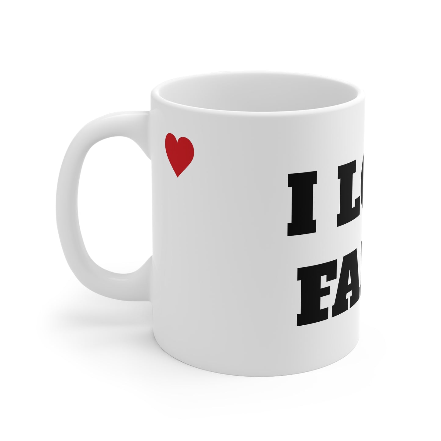 I LOVE FAITH MUG