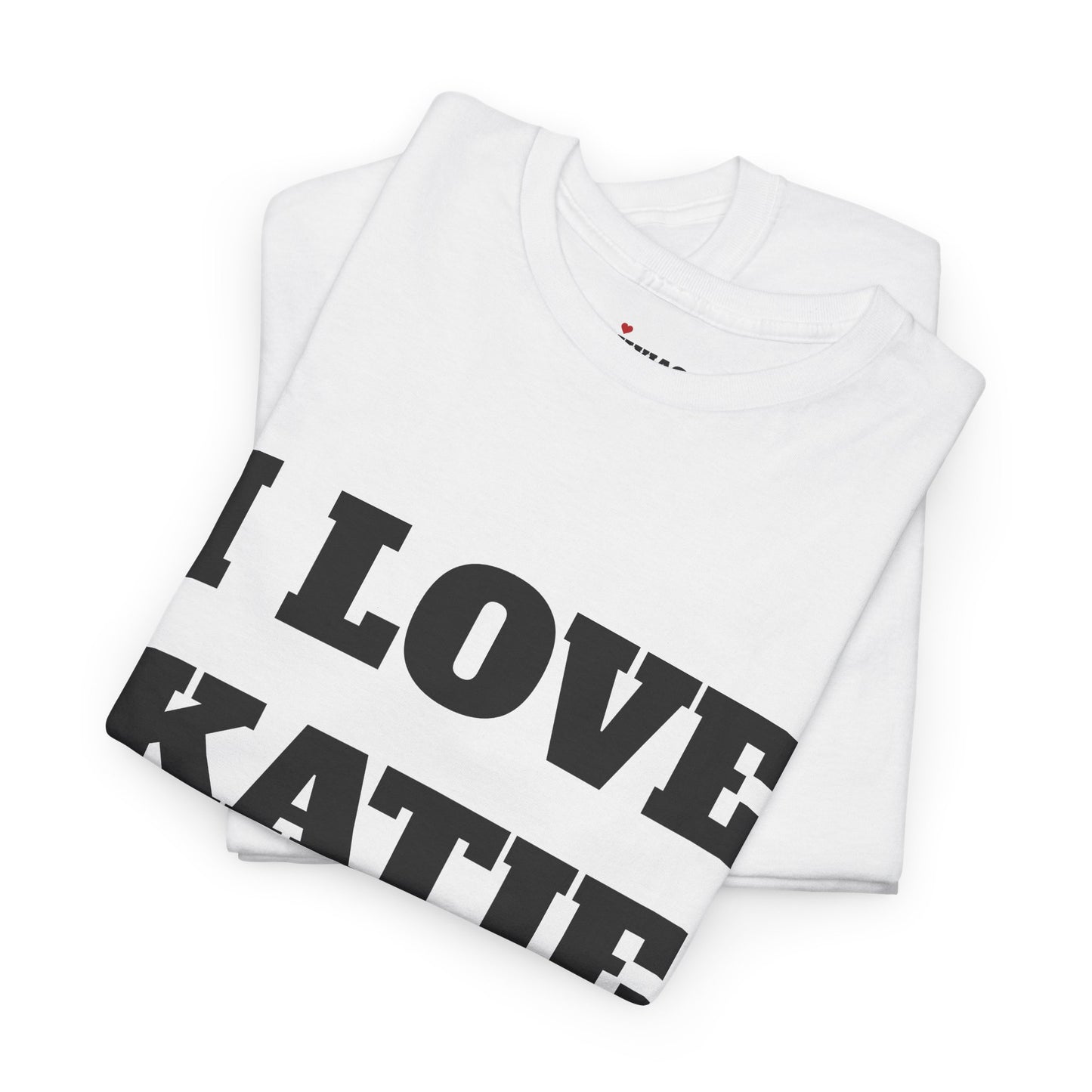 I LOVE KATIE T-Shirt