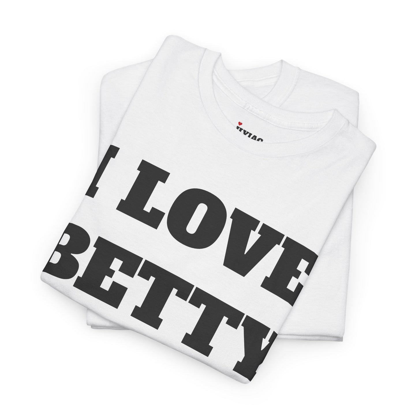 I LOVE BETTY T-Shirt