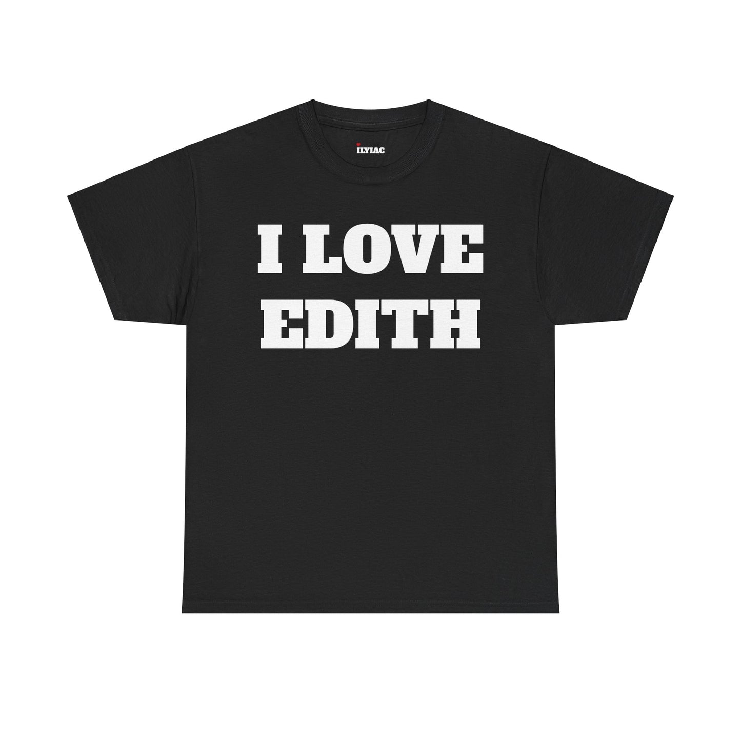 I LOVE EDITH T-Shirt