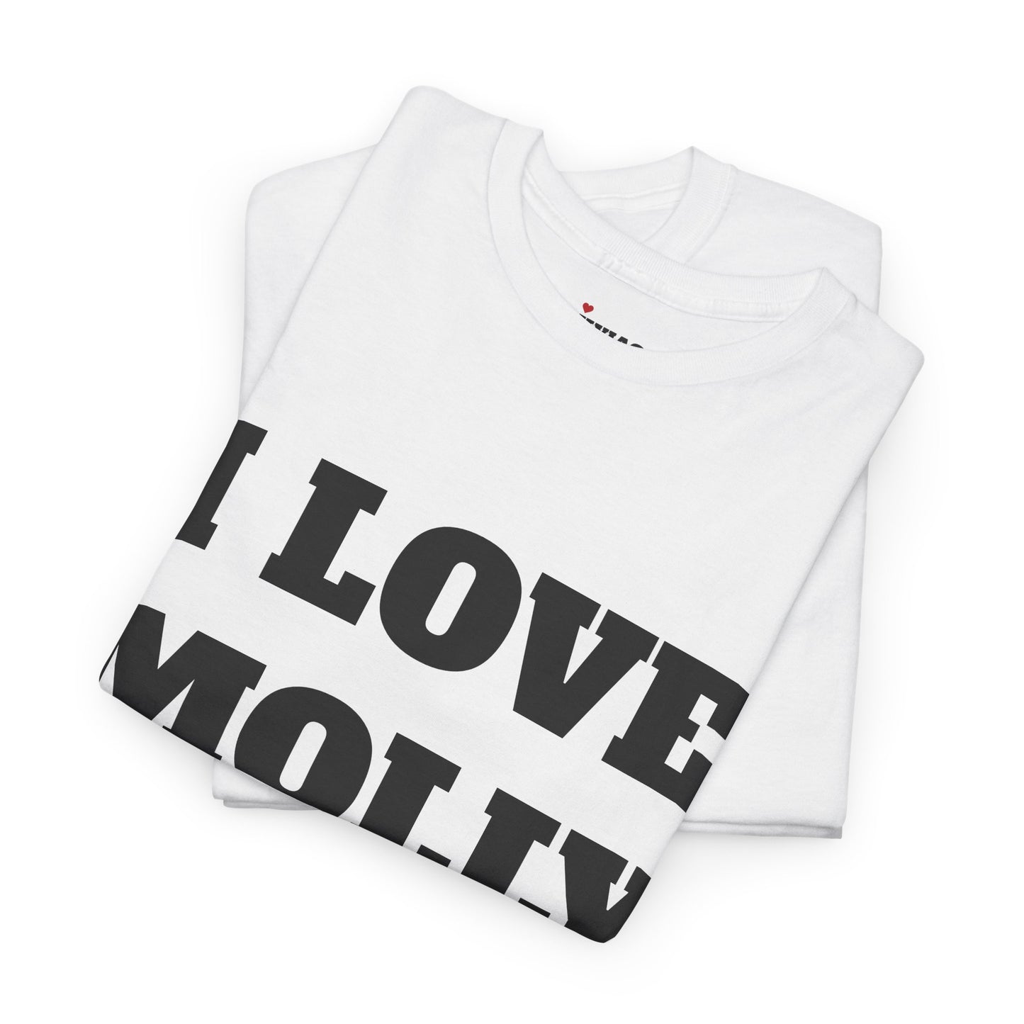 I LOVE MOLLY T-Shirt