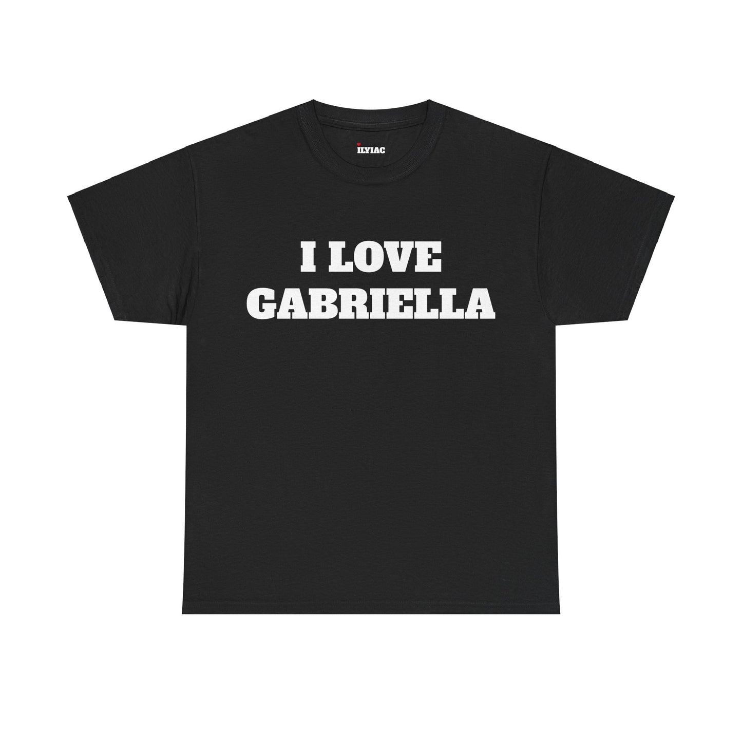 I LOVE GABRIELLA T-Shirt
