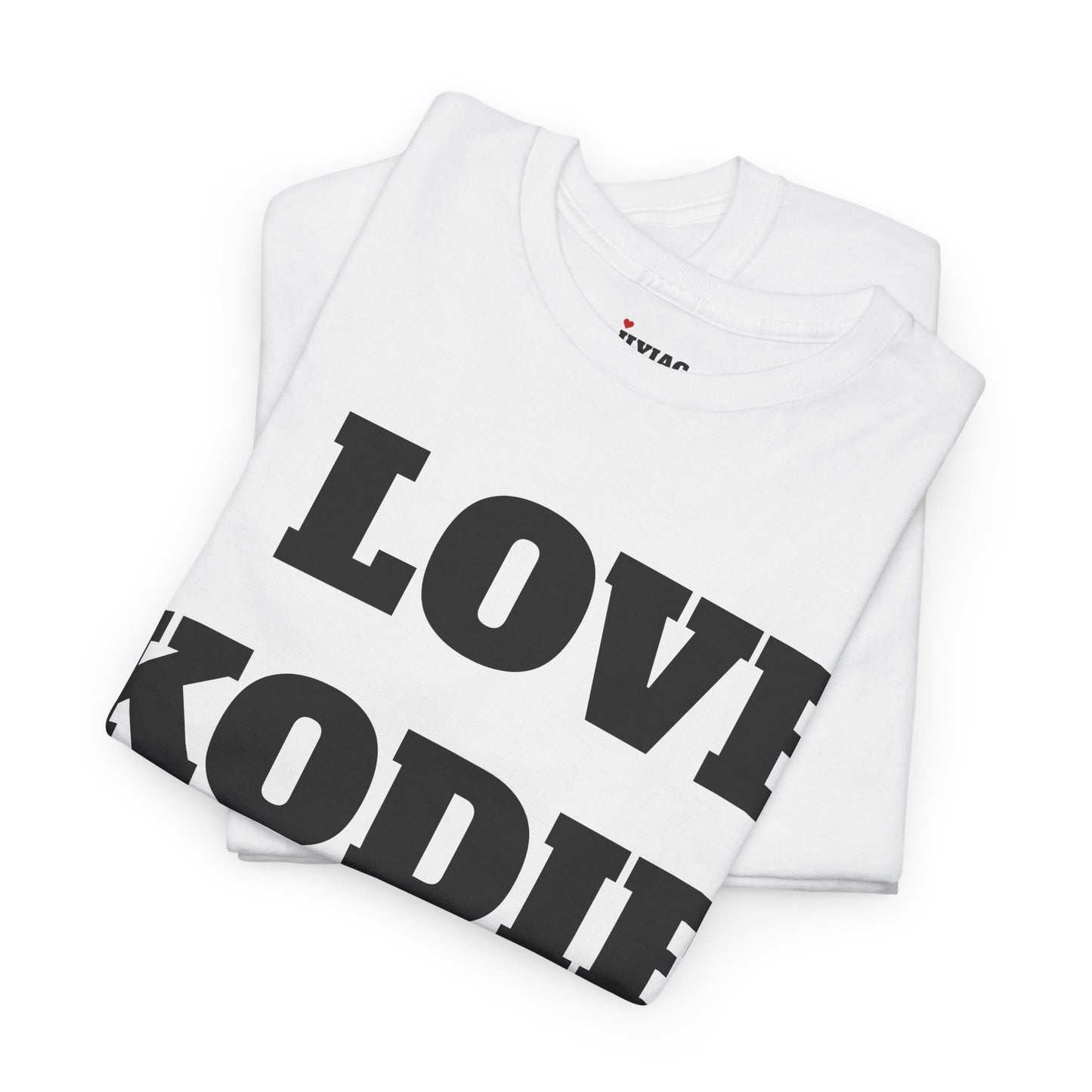 I LOVE KODIE T-Shirt