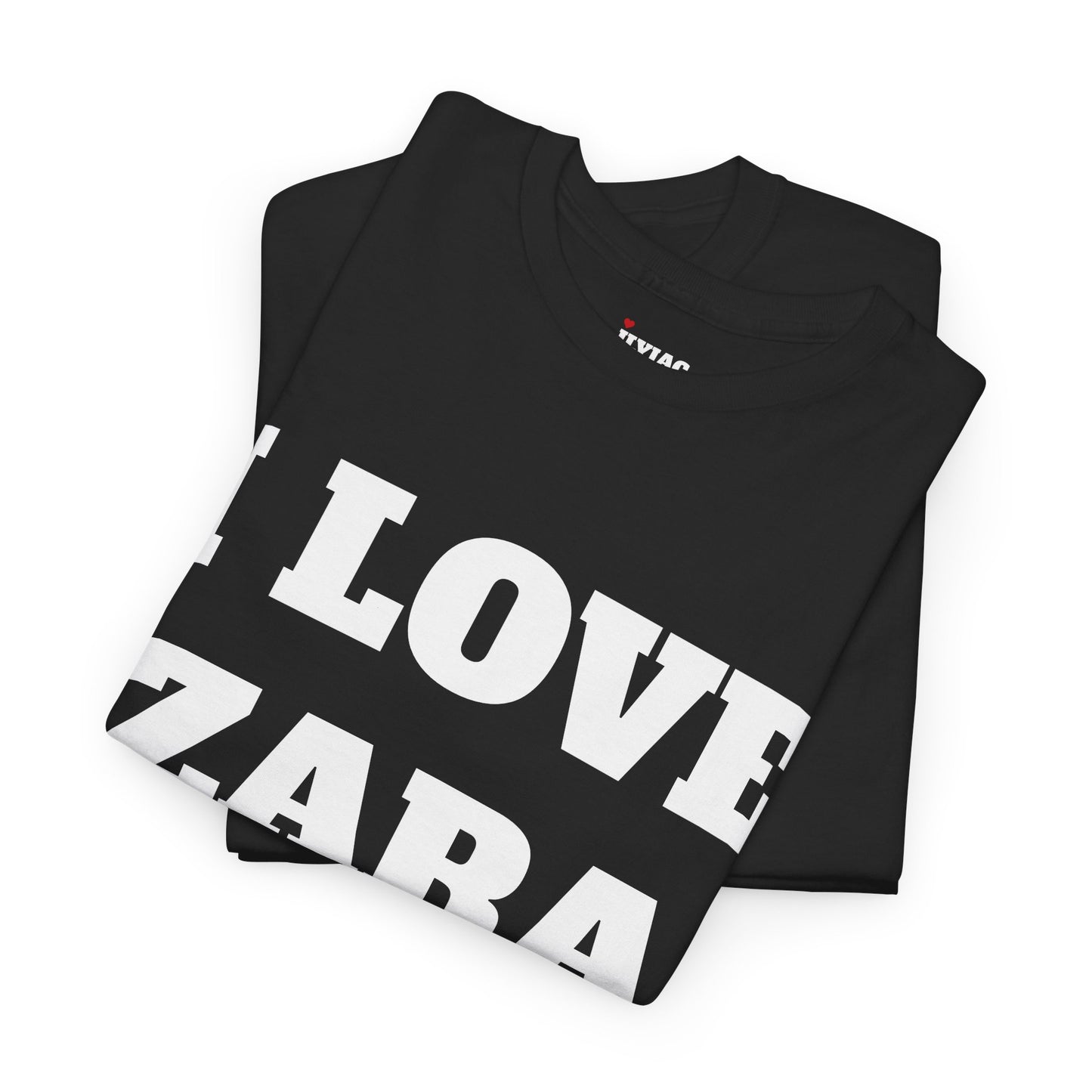 I LOVE ZARA T-Shirt