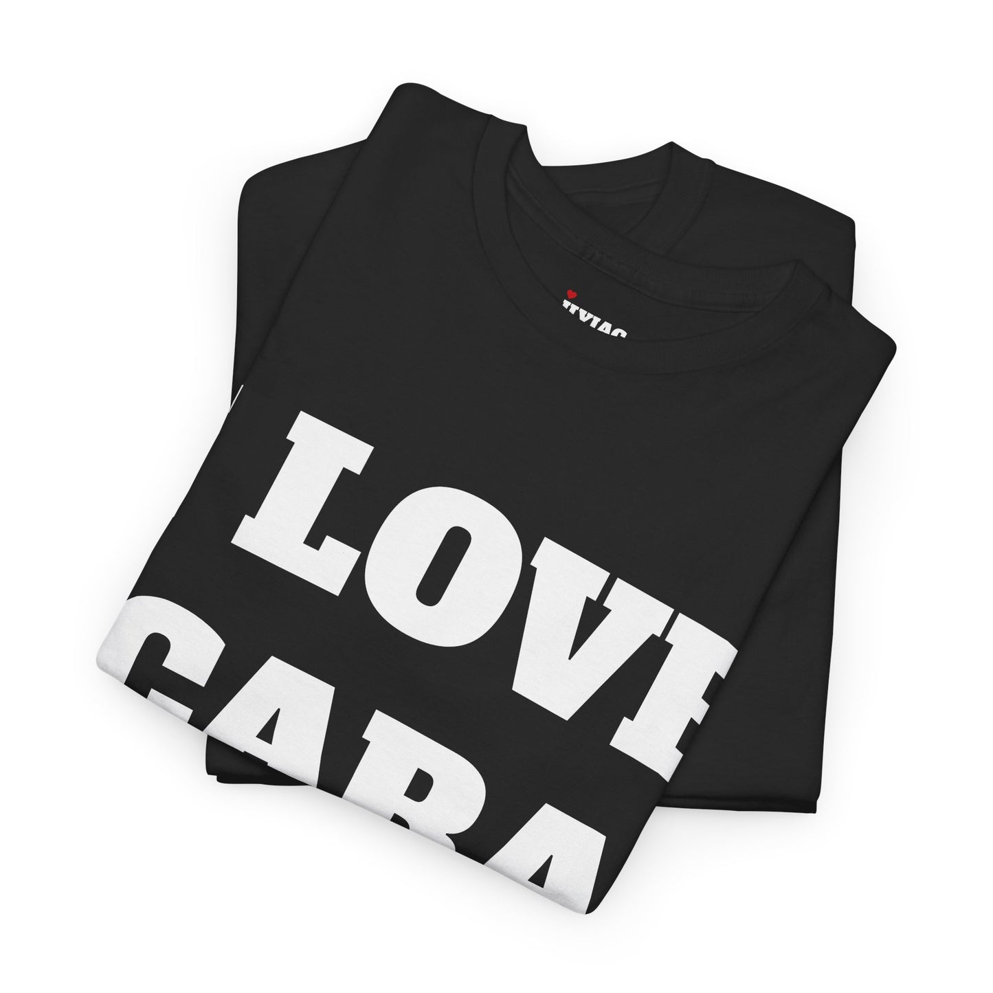 I LOVE CARA T-Shirt