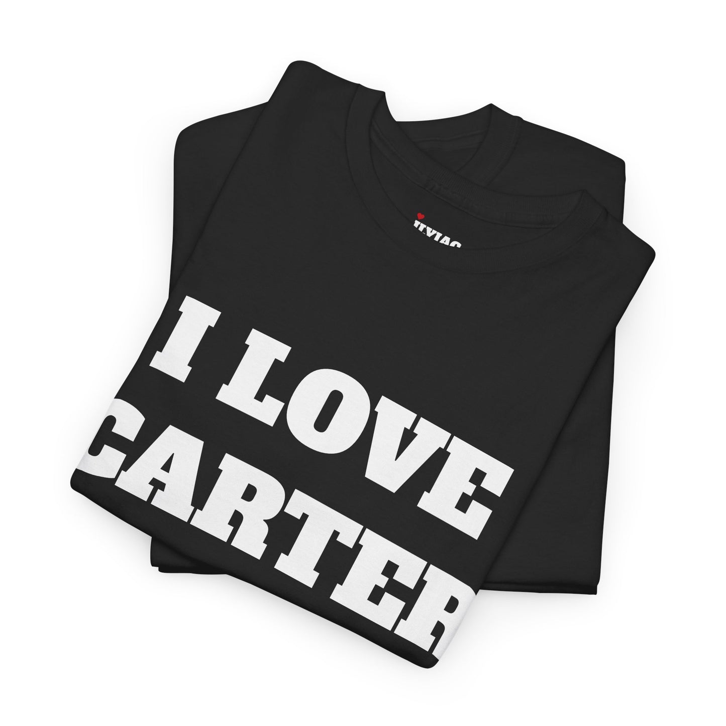I LOVE CARTER T-Shirt