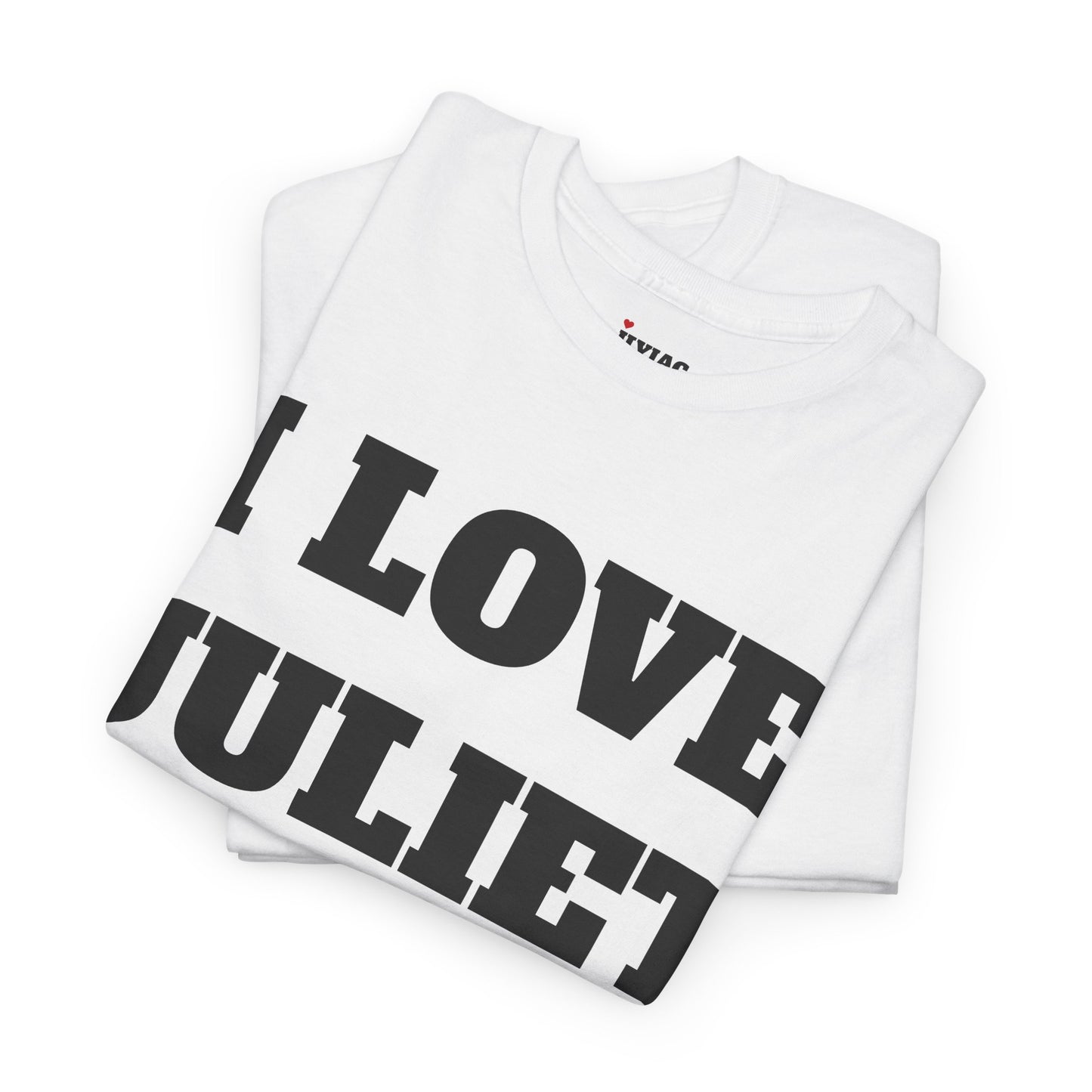 I LOVE JULIET T-Shirt
