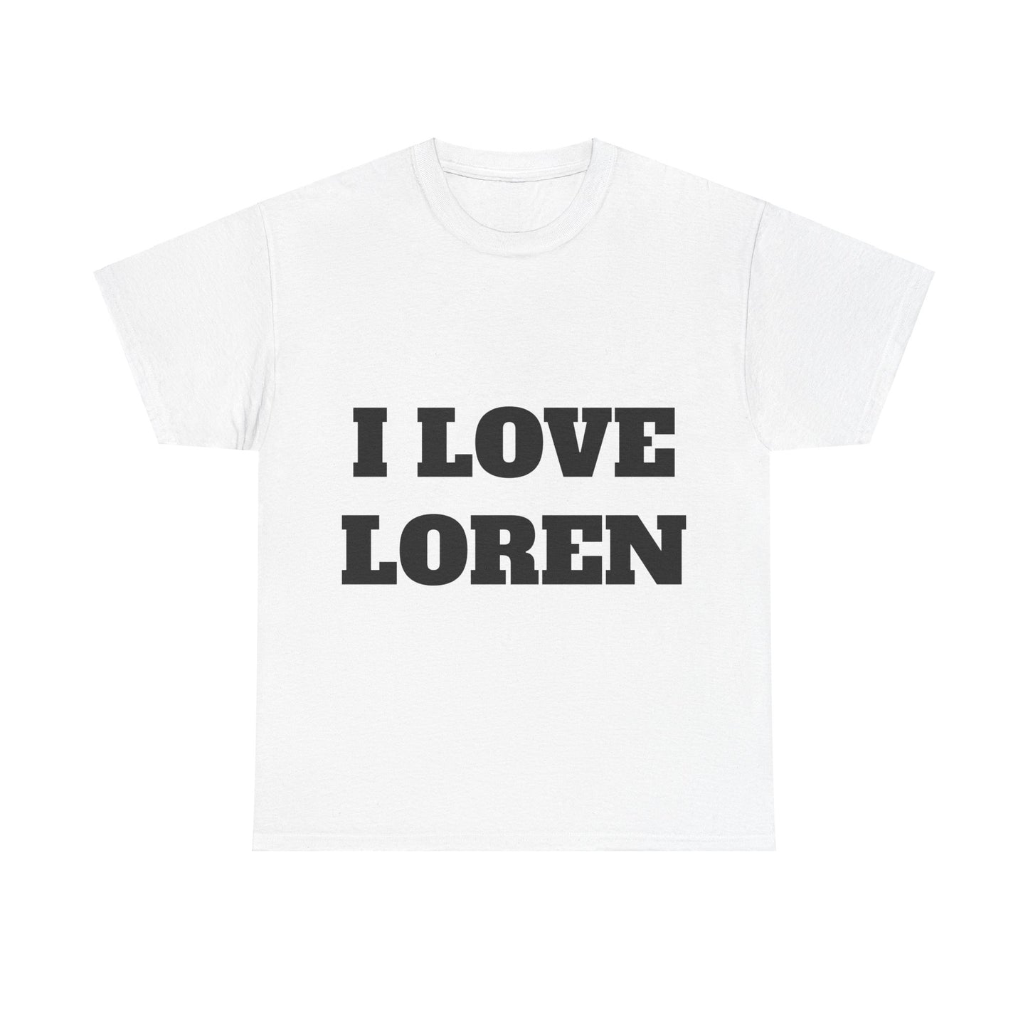 I LOVE LOREN T-Shirt