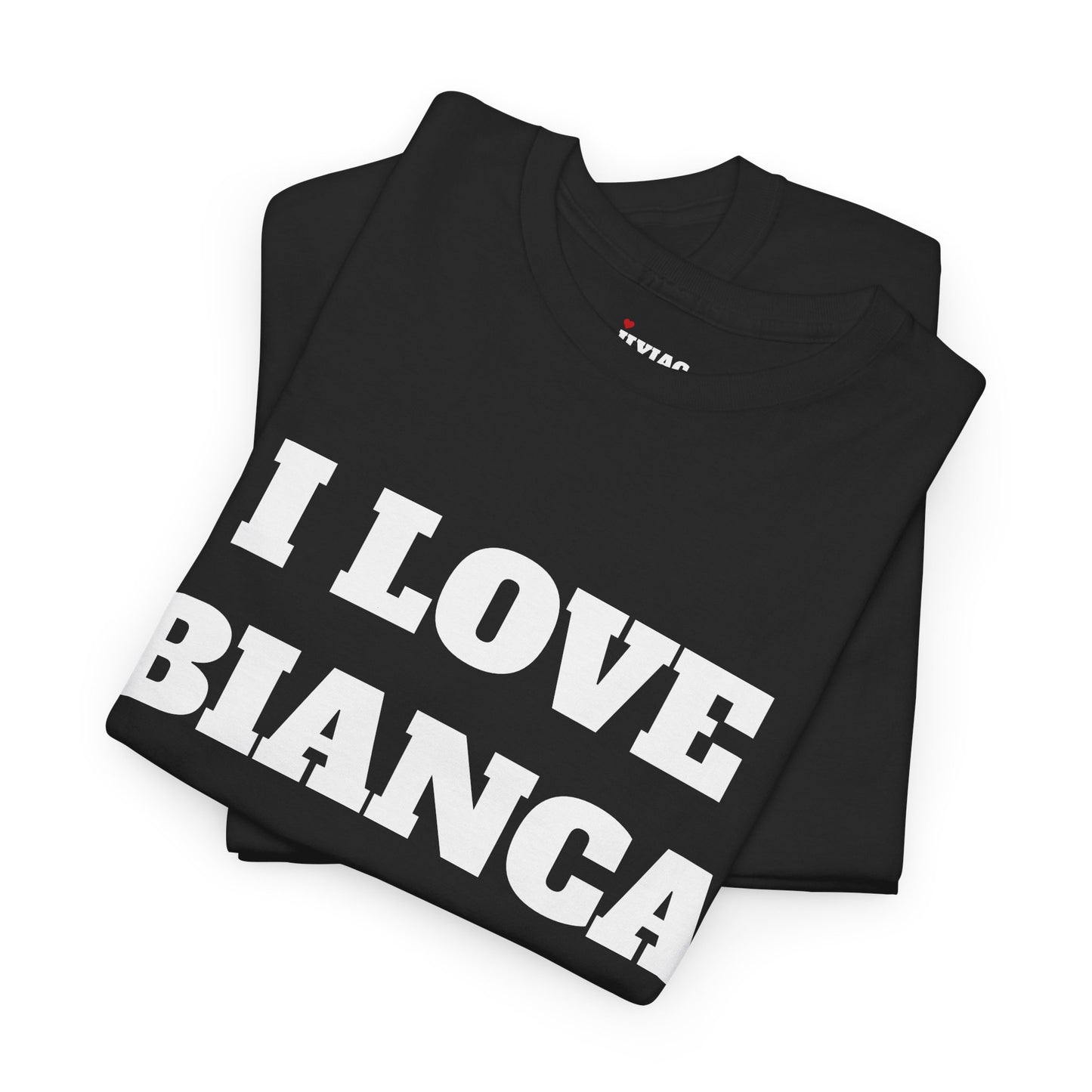 I LOVE BIANCA T-Shirt