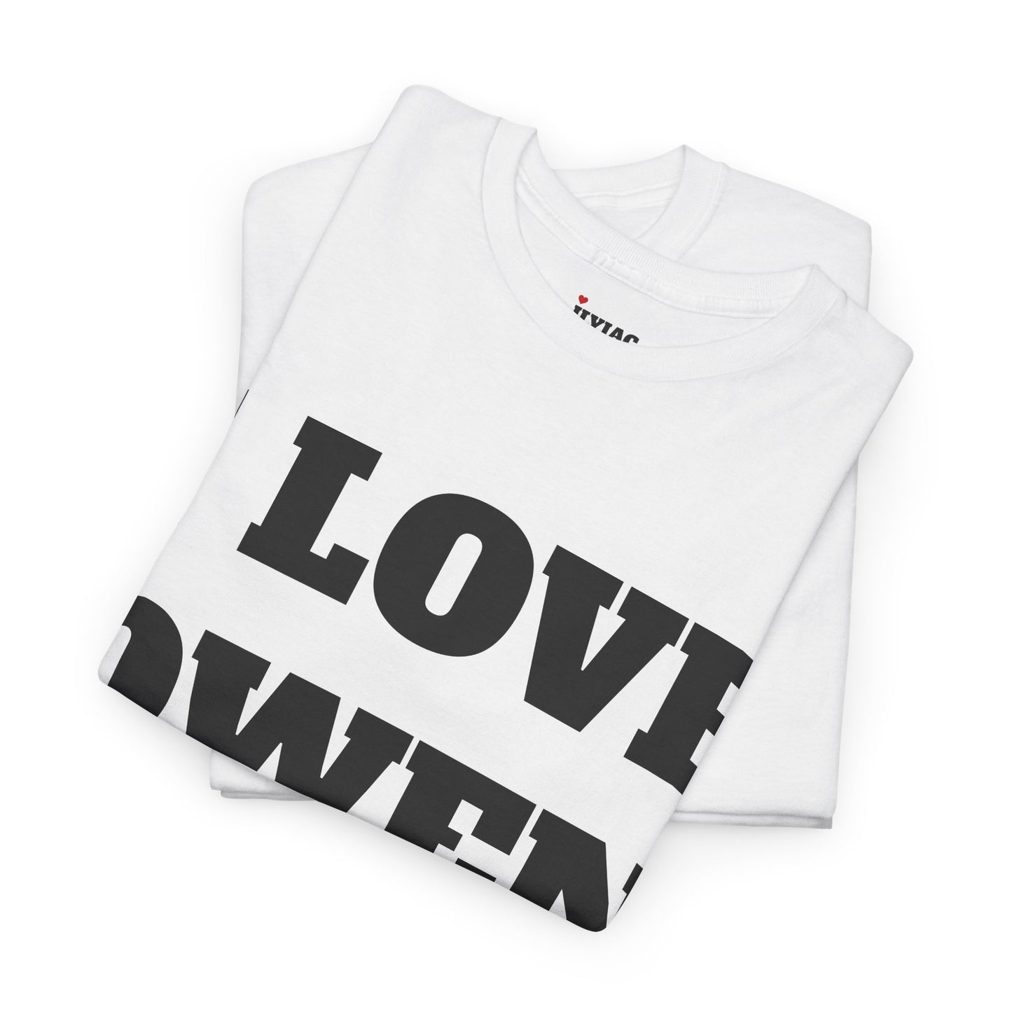 I LOVE OWEN T-Shirt