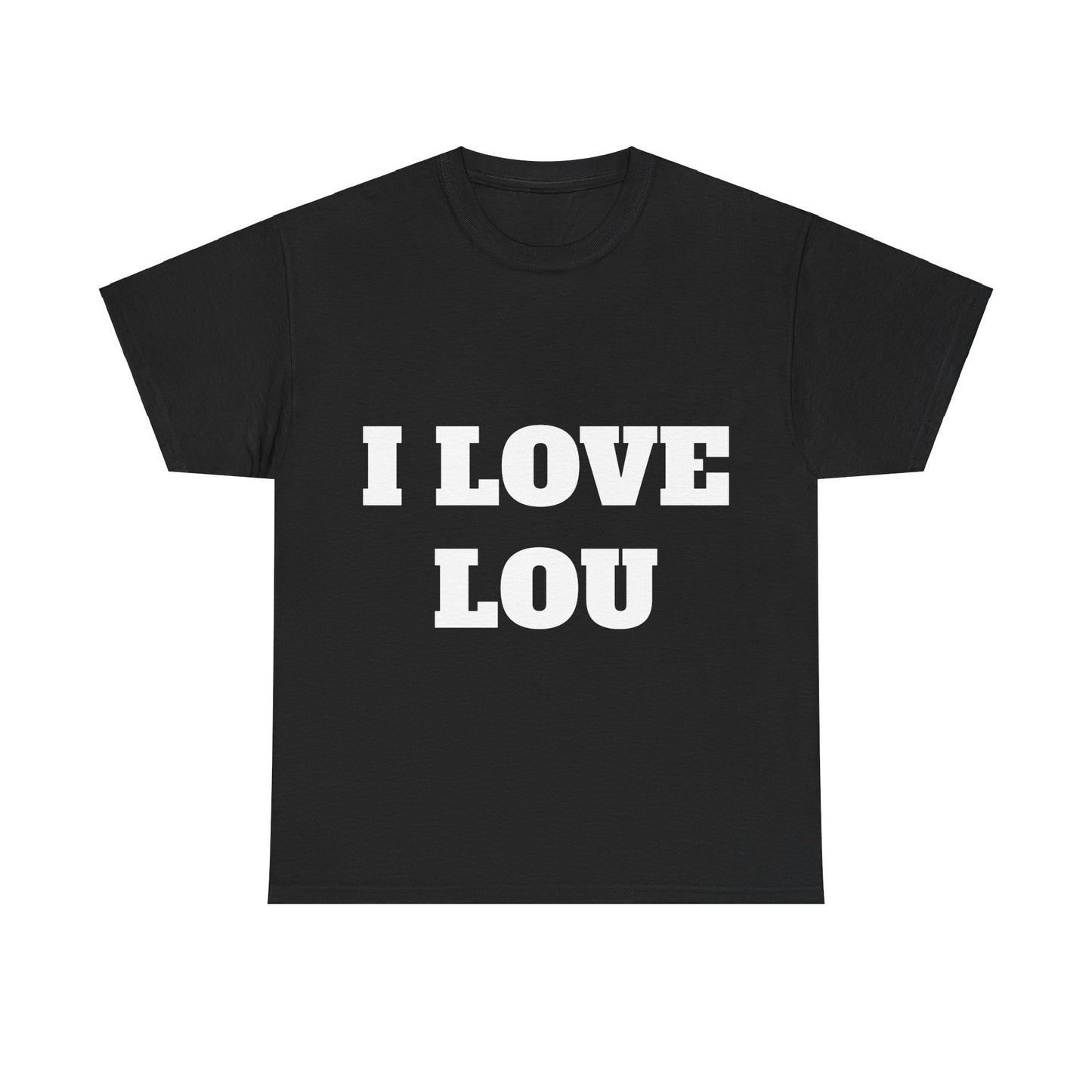 I LOVE LOU T-Shirt
