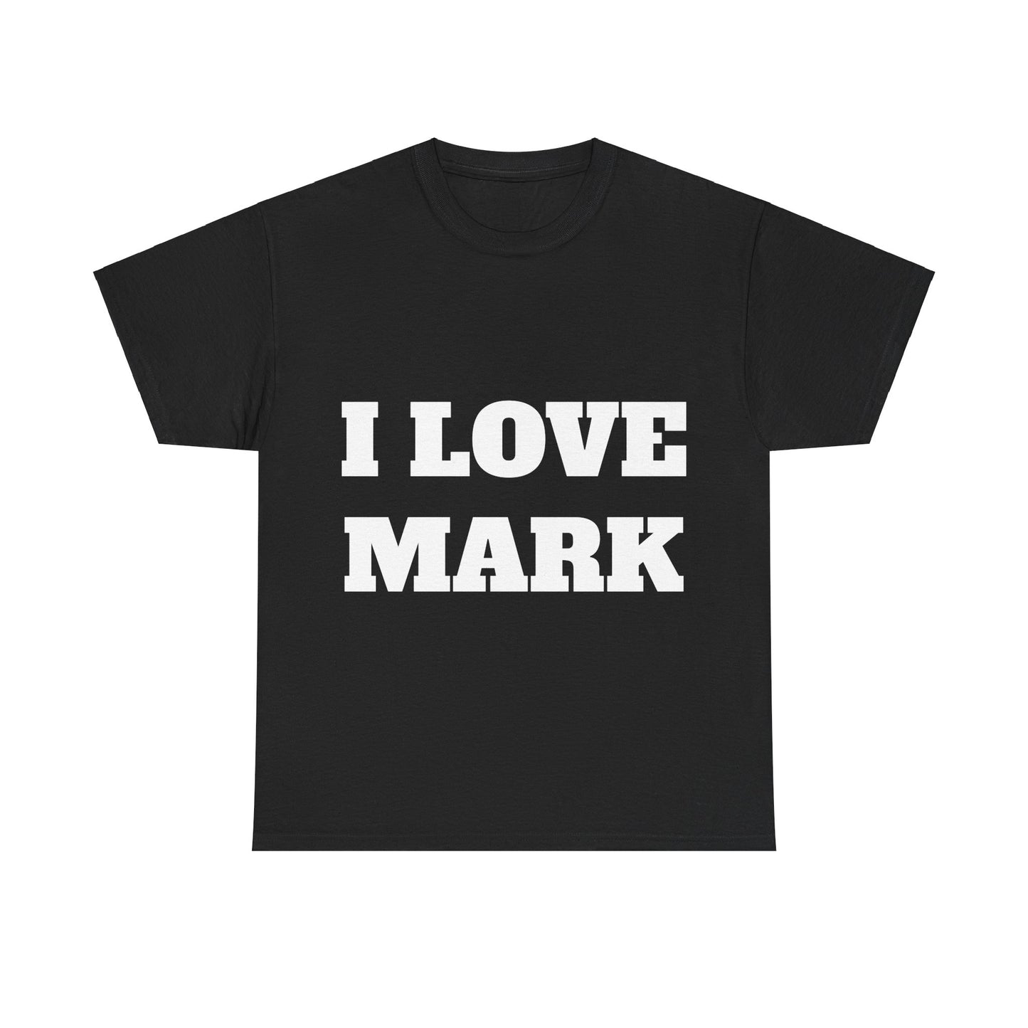 I LOVE MARK T-Shirt