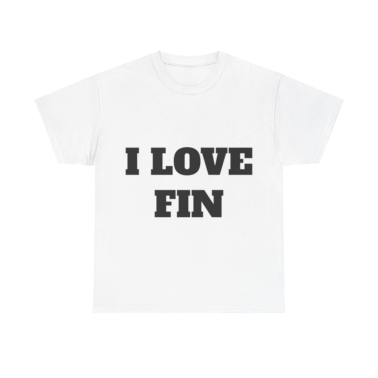 I LOVE FIN T-Shirt