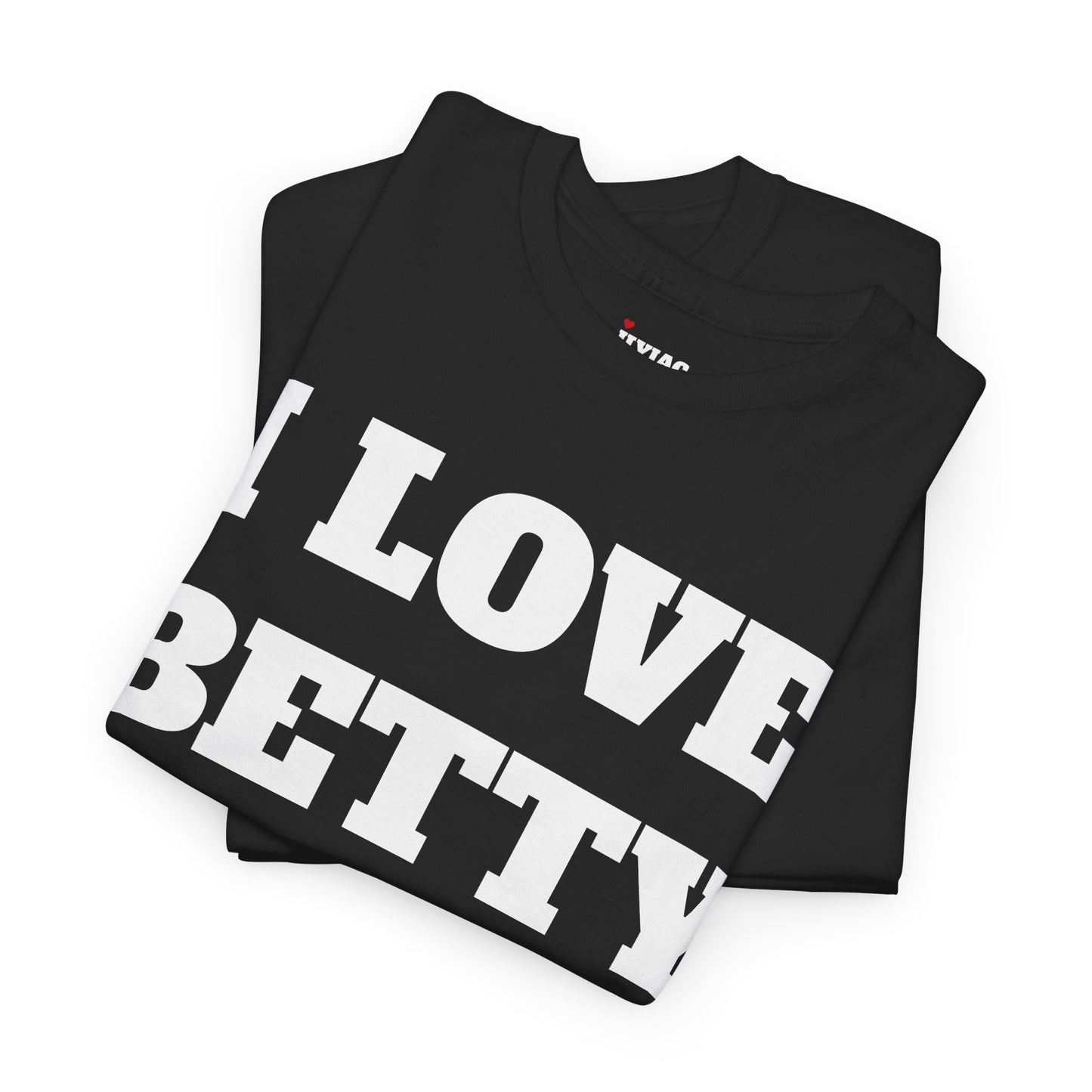 I LOVE BETTY T-Shirt
