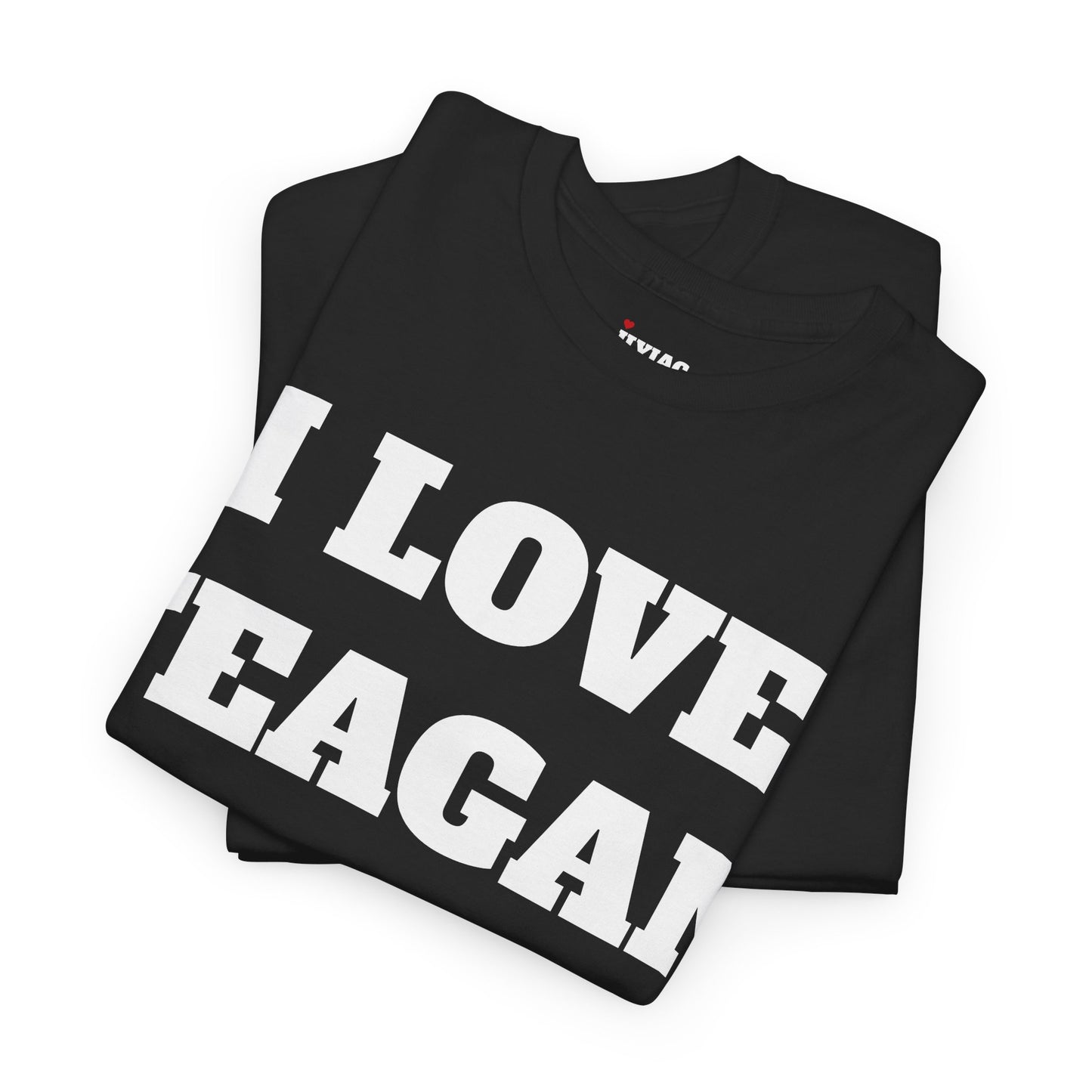 I LOVE TEAGAN T-Shirt