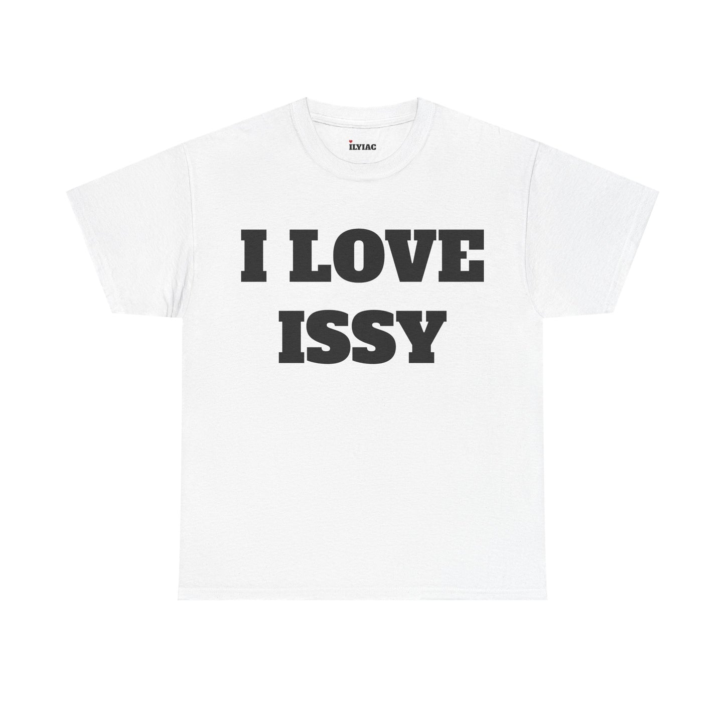 I LOVE ISSY T-Shirt