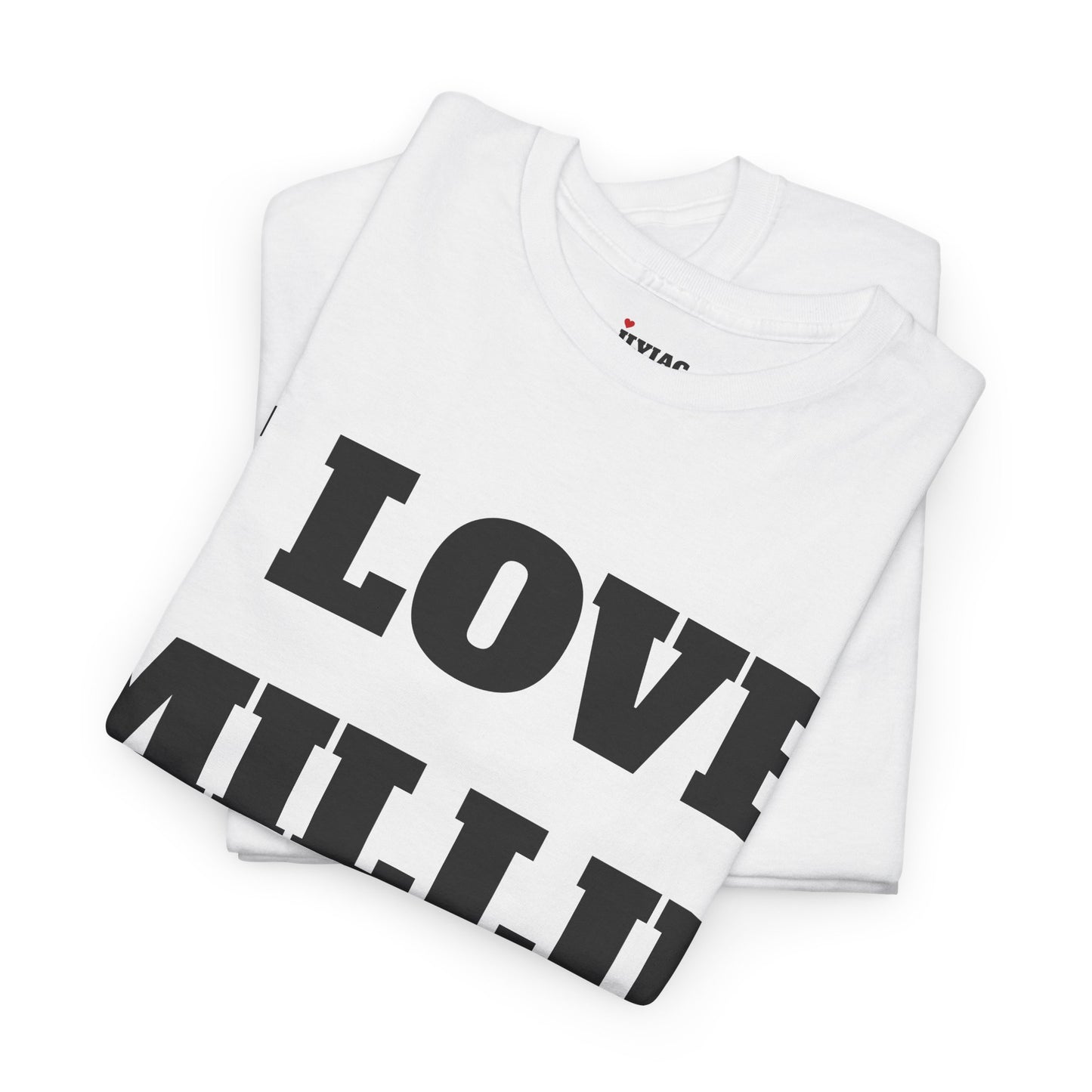 I LOVE MILLIE T-Shirt
