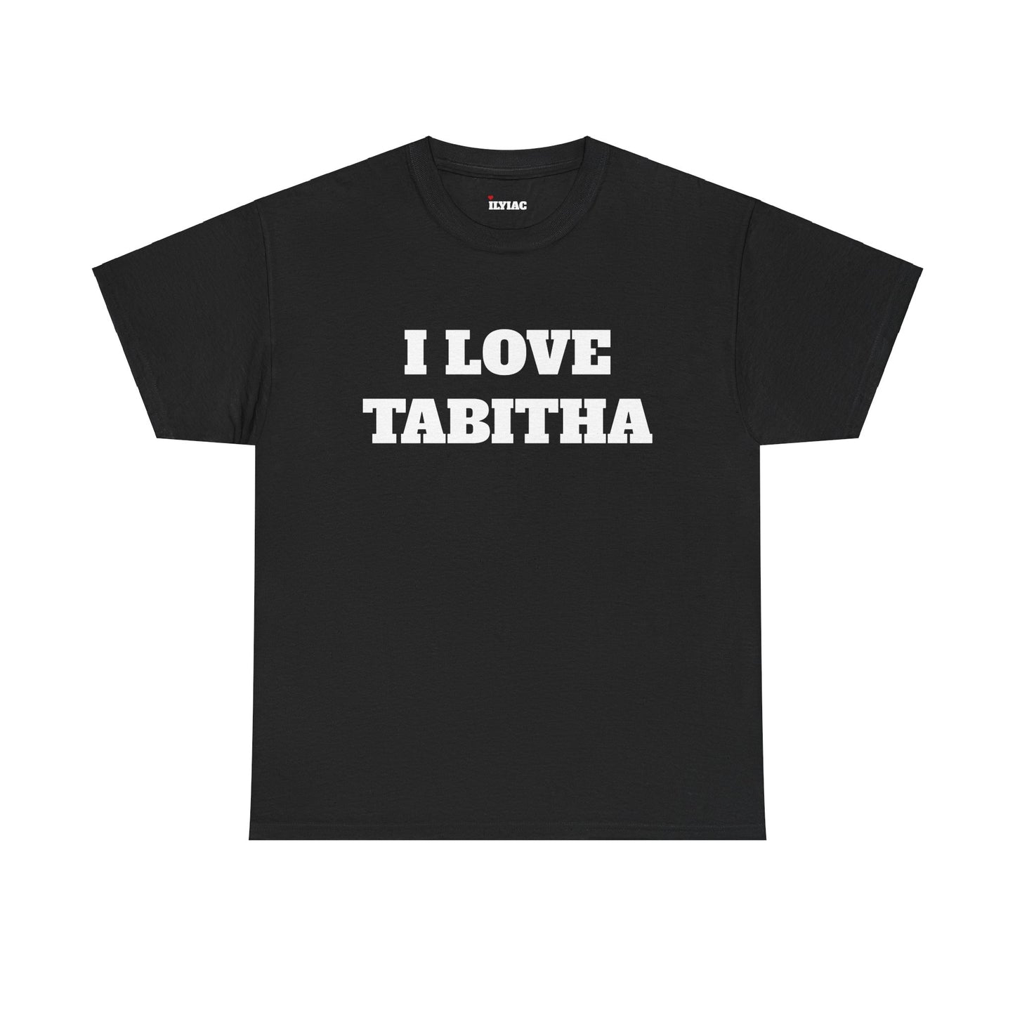 I LOVE TABITHA T-Shirt