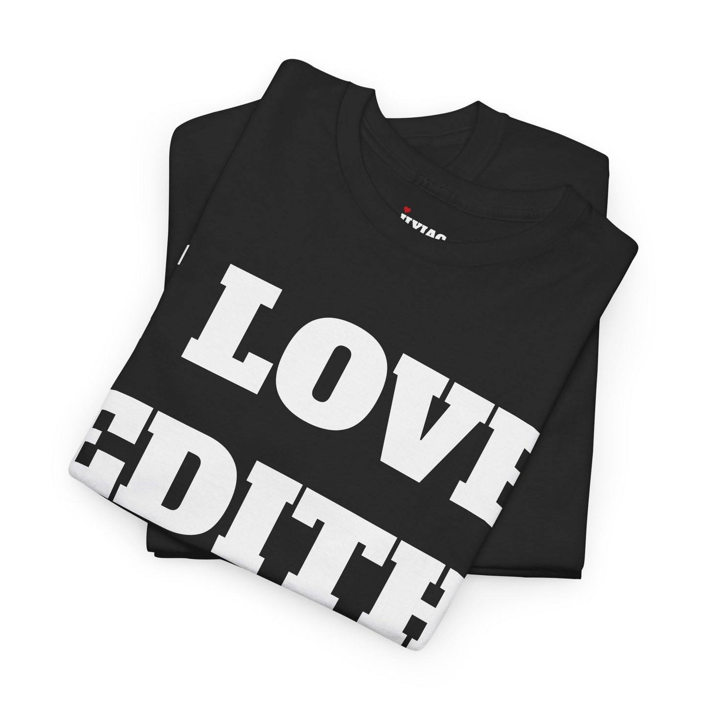 I LOVE EDITH T-Shirt