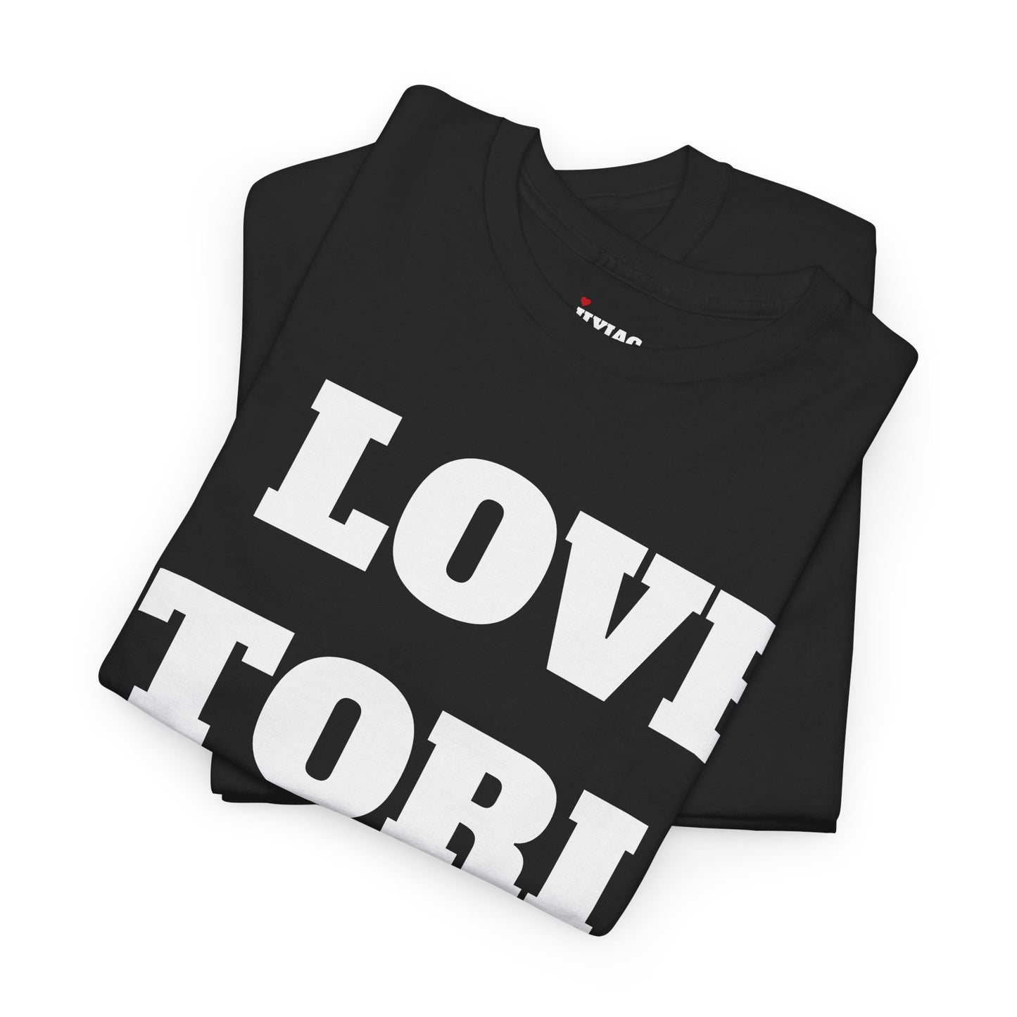 I LOVE TORI T-Shirt