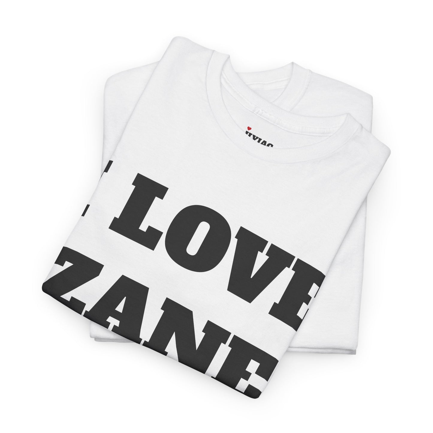 I LOVE ZANE T-Shirt