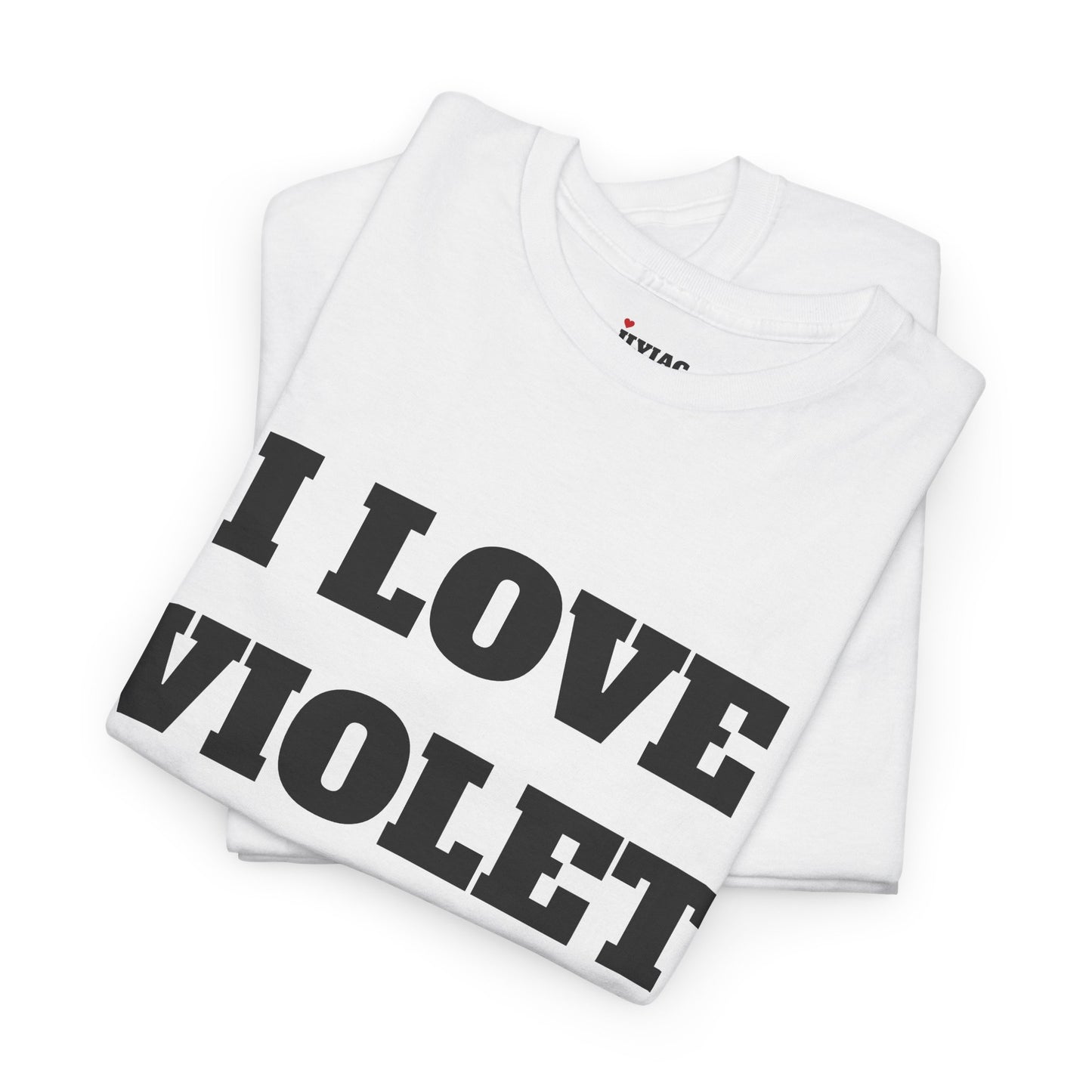 I LOVE VIOLET T-Shirt