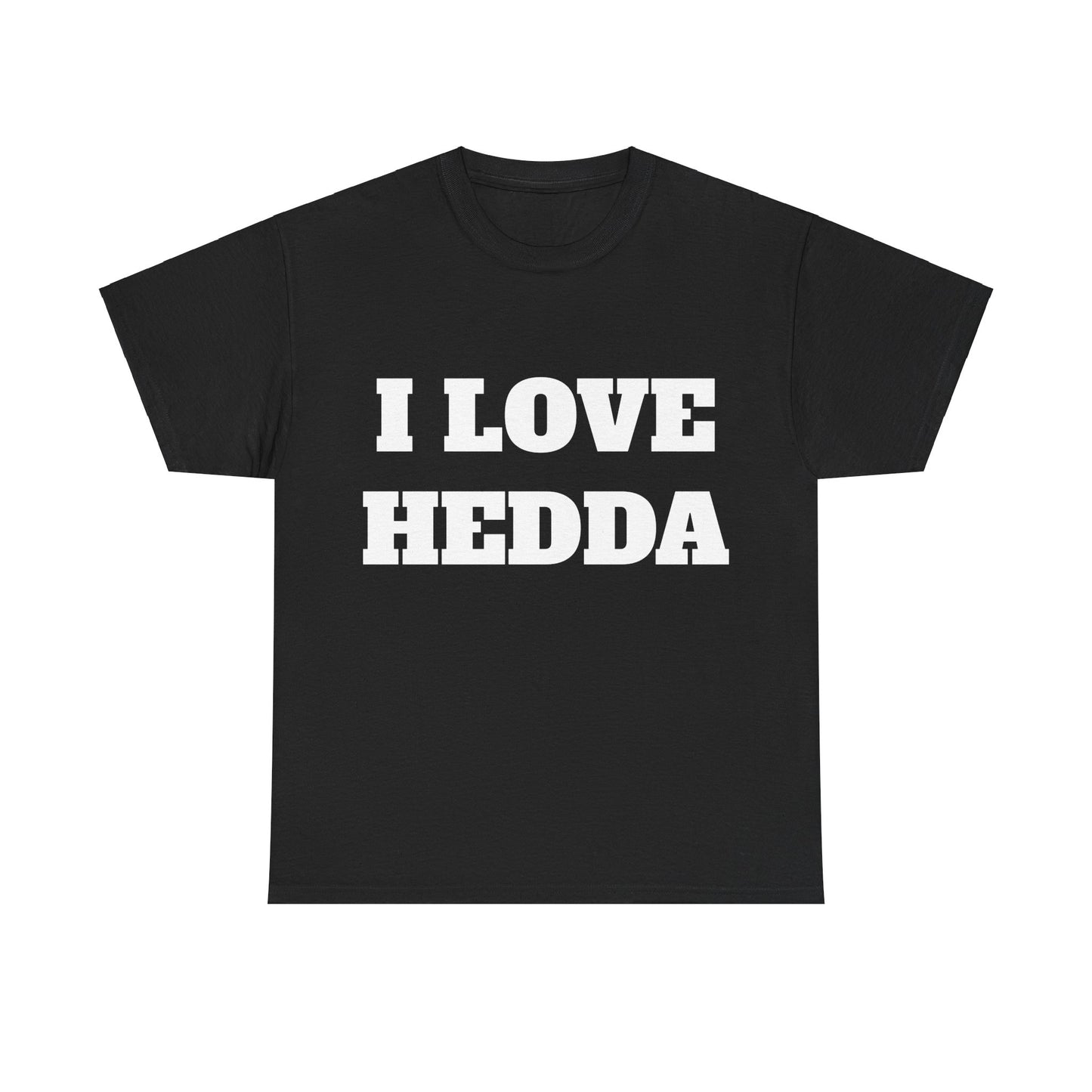 I LOVE HEDDA T-Shirt