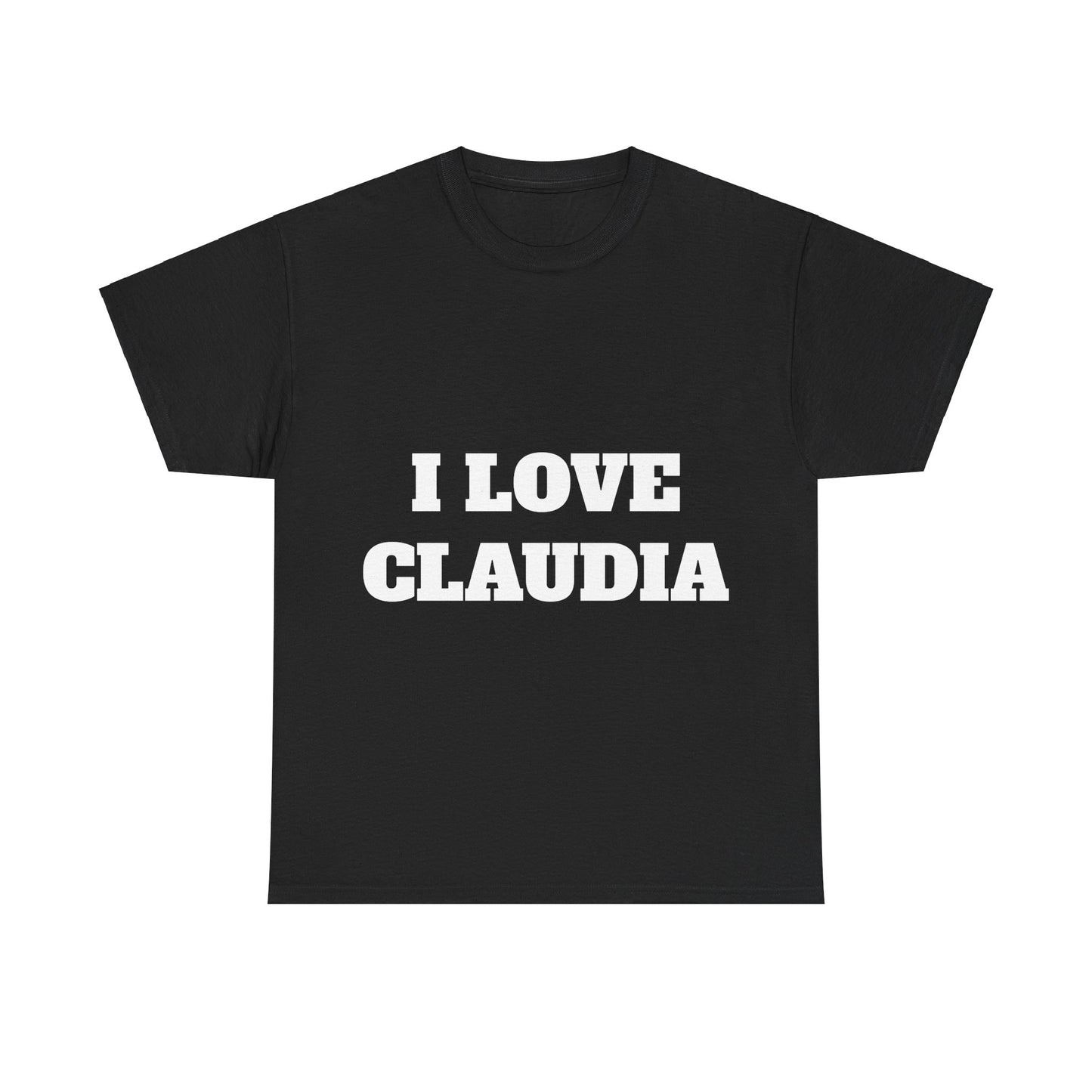 I LOVE CLAUDIA T-Shirt