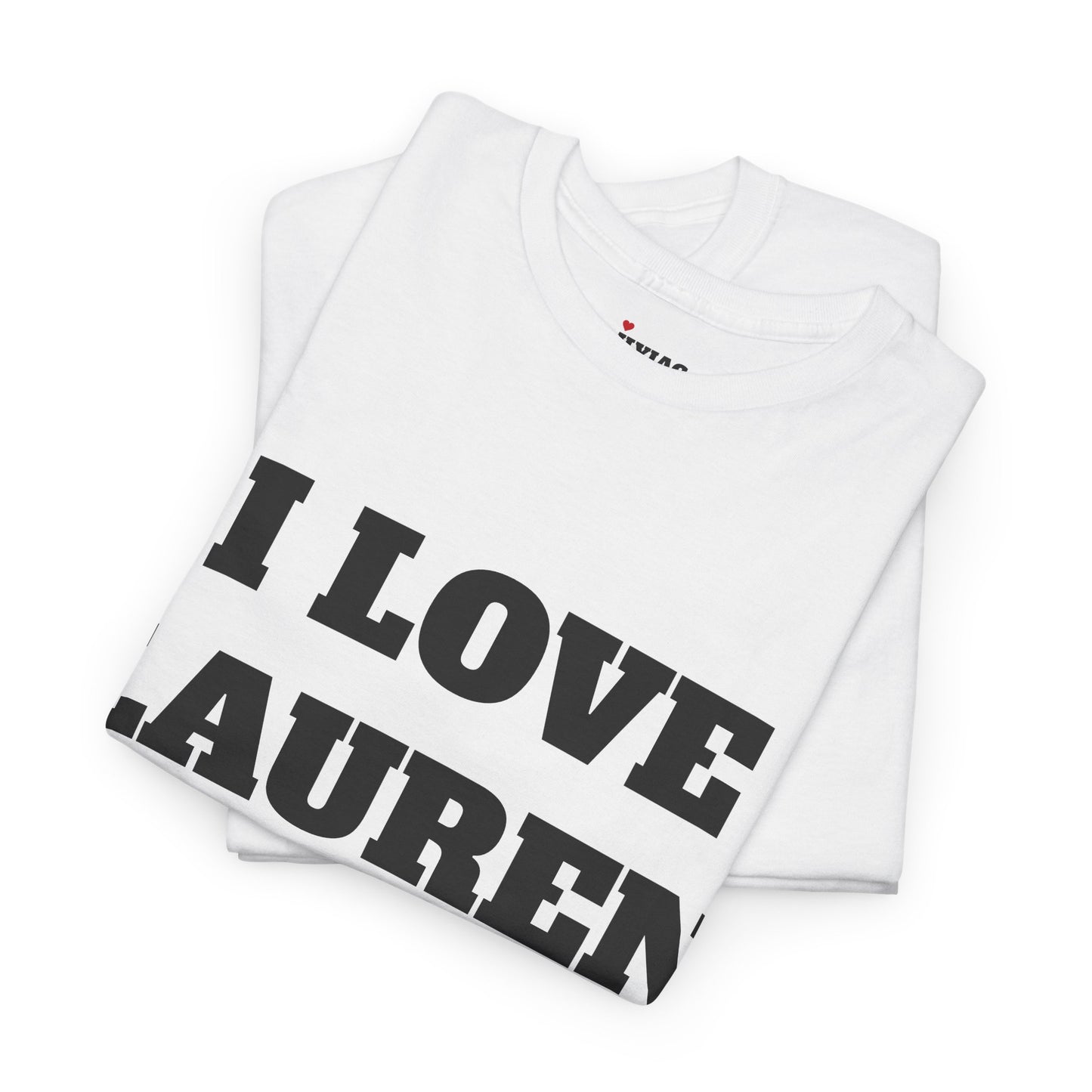 I LOVE LAUREN T-Shirt