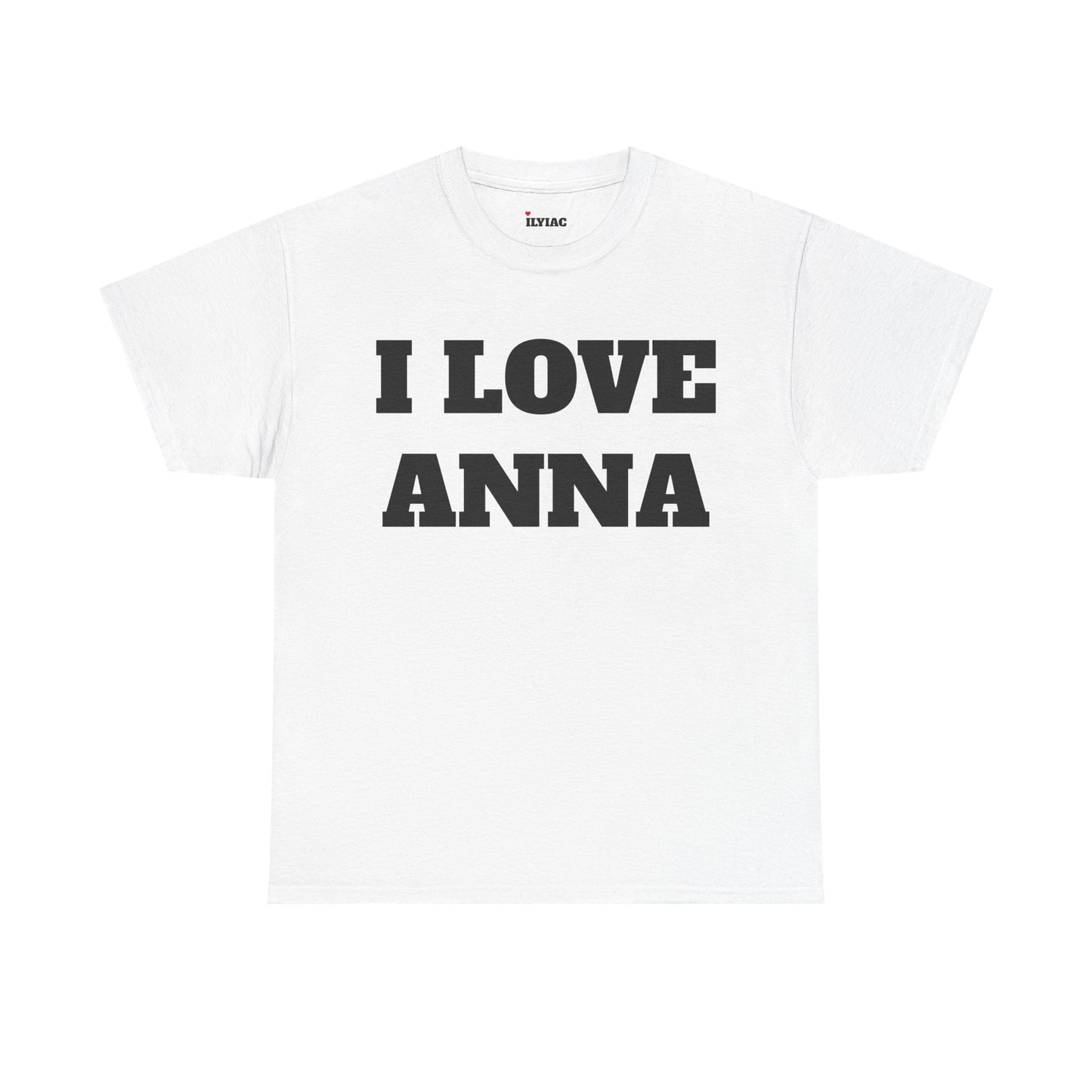 I LOVE ANNA T-Shirt
