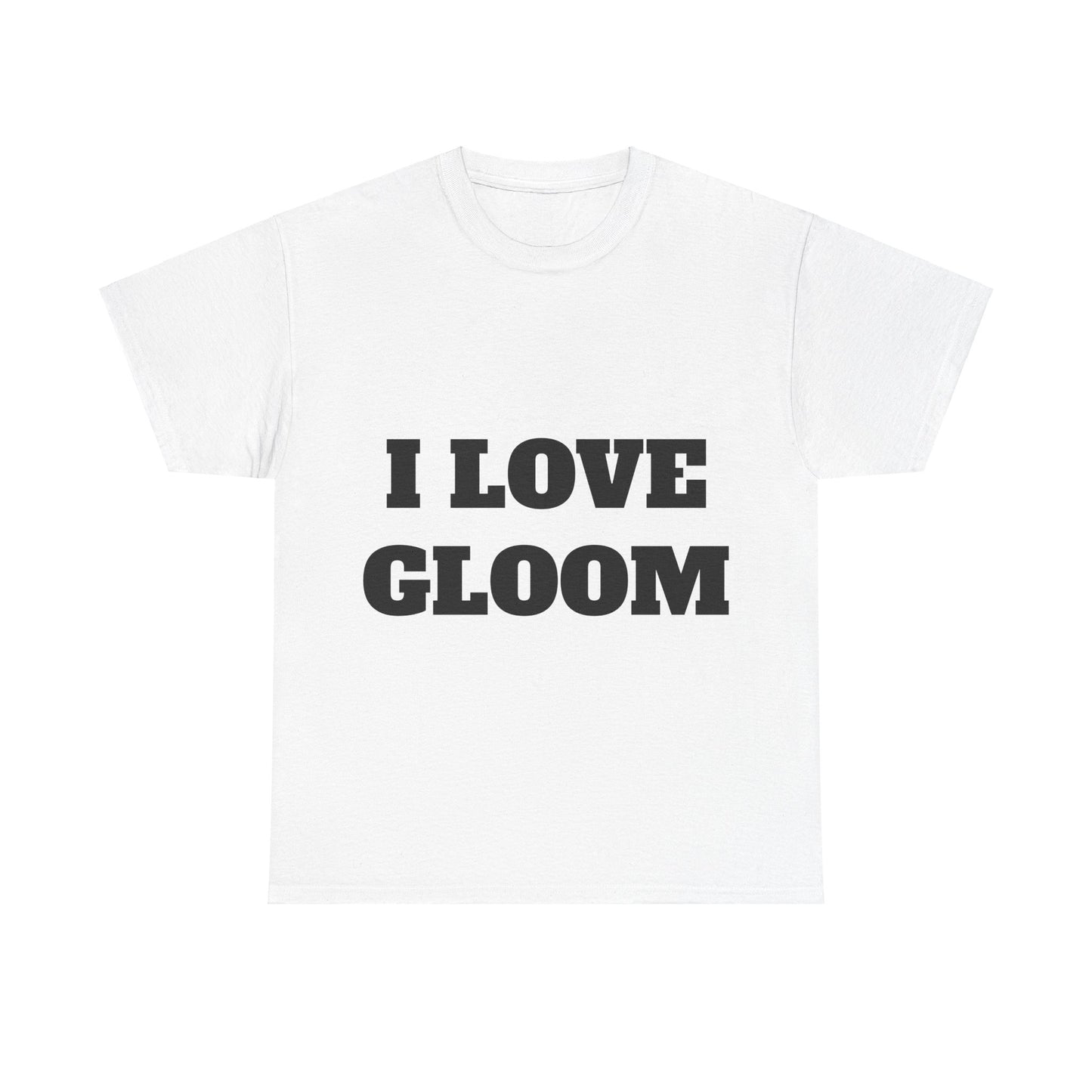 I LOVE GLOOM T-Shirt
