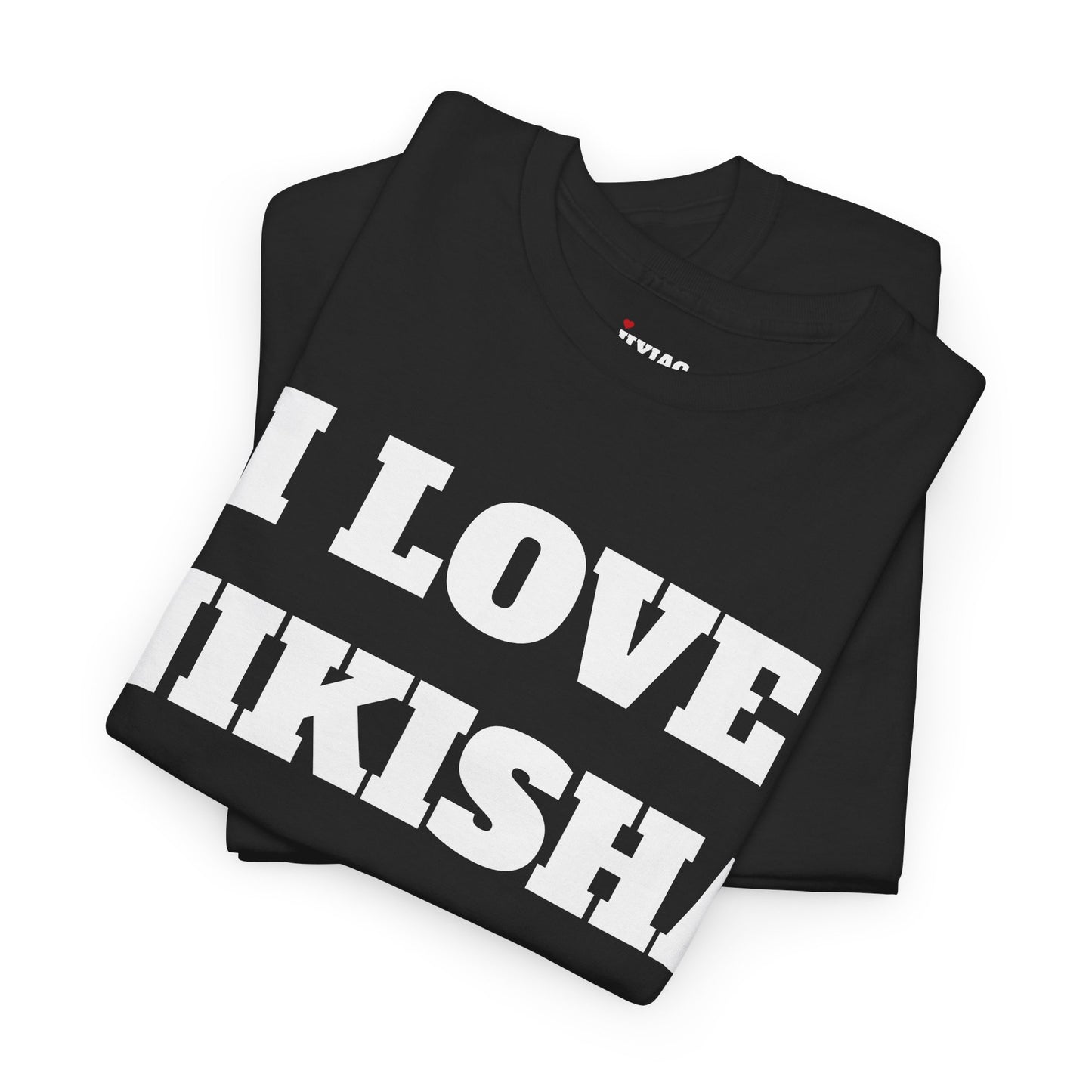 I LOVE NIKISHA T-Shirt