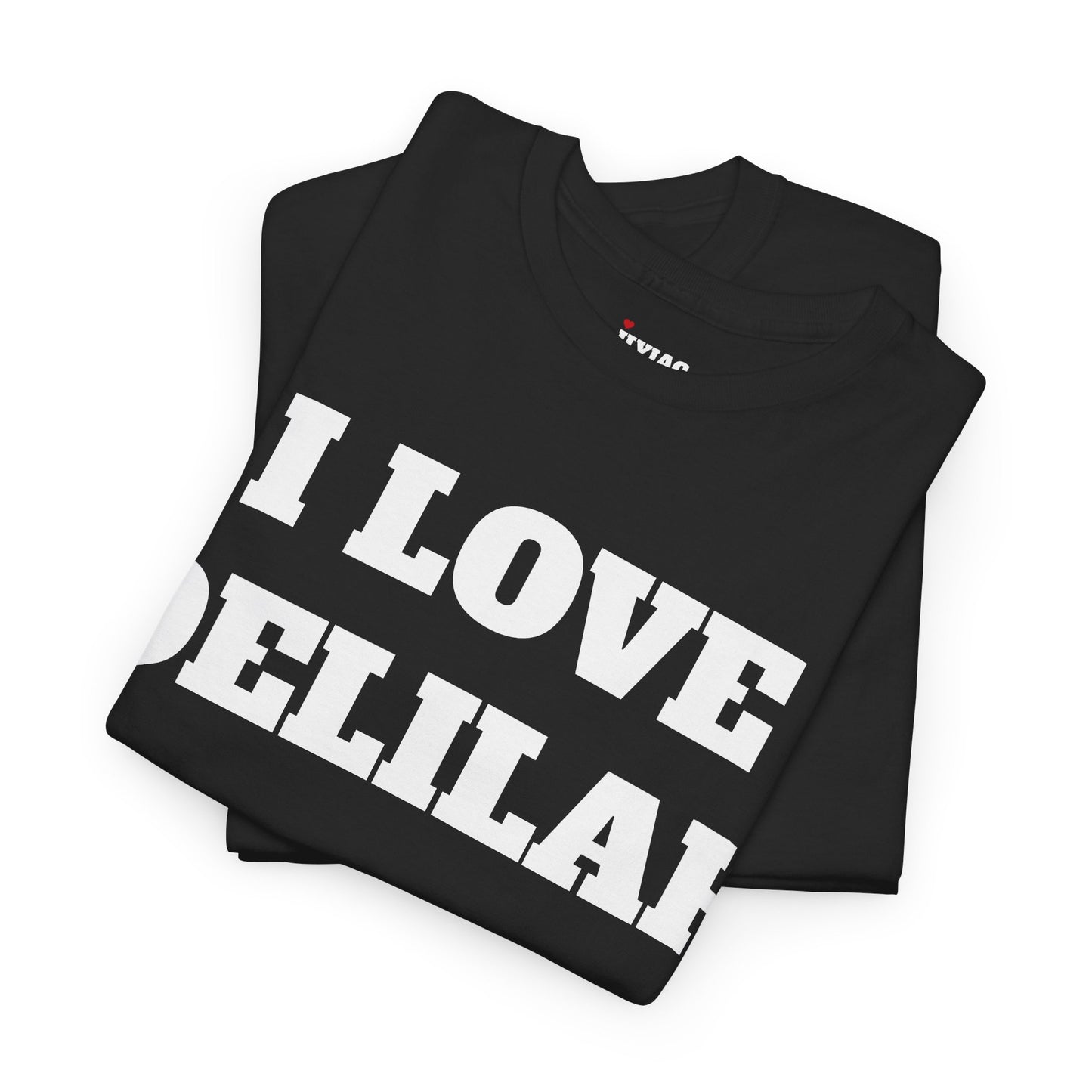 I LOVE DELILAH T-Shirt