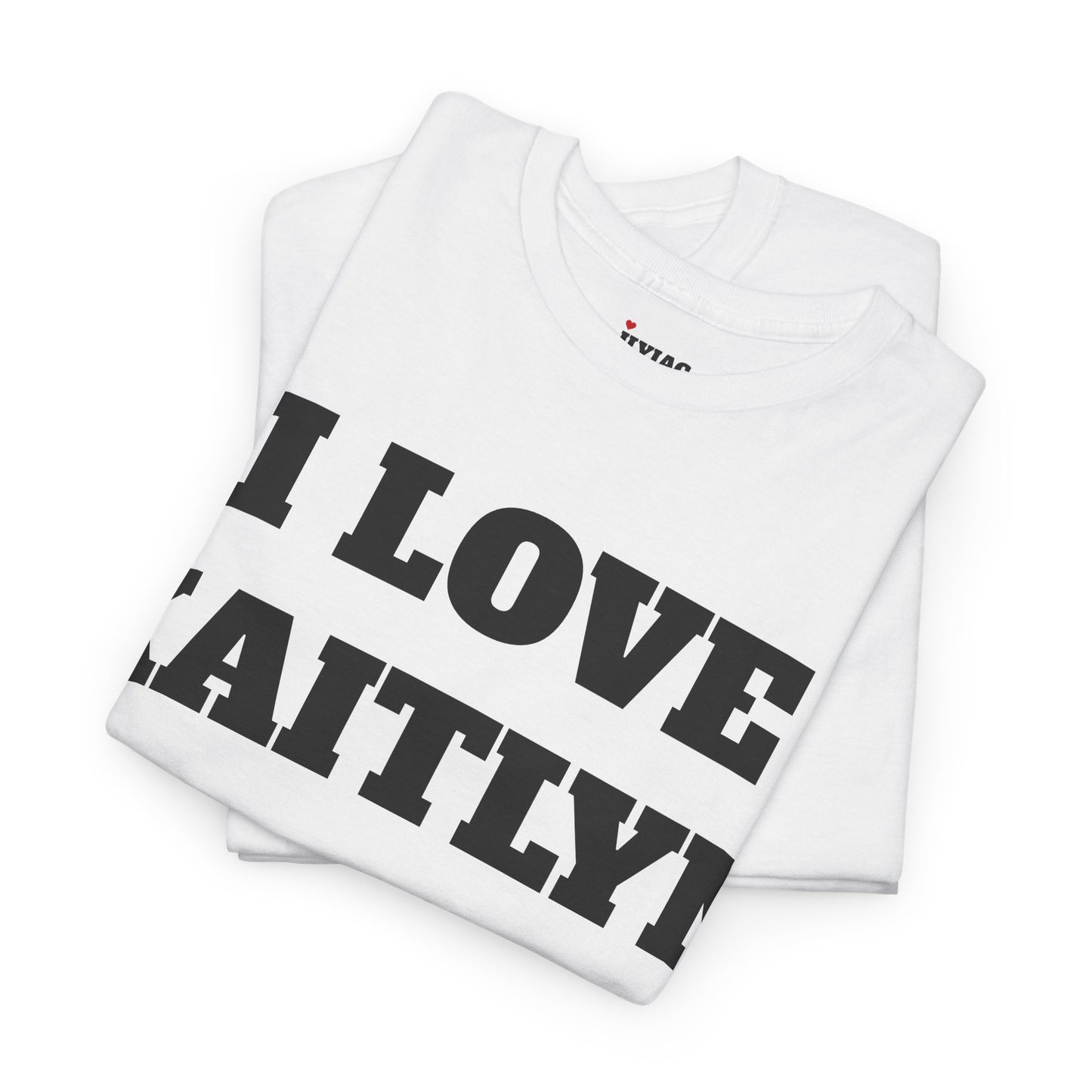 I LOVE KAITLYN T-Shirt