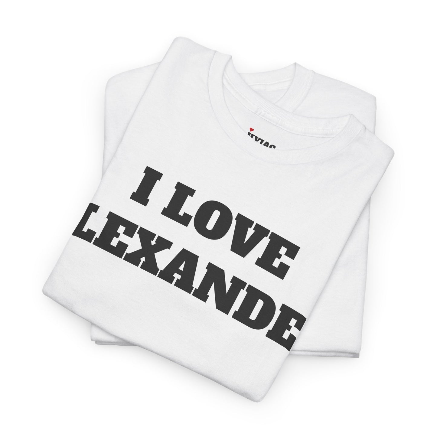 I LOVE ALEXANDER T-Shirt