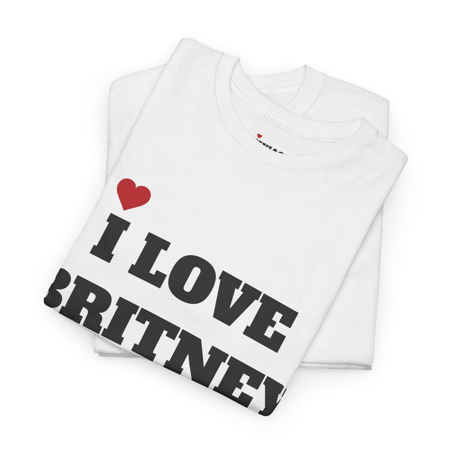 I LOVE BRITNEY <3 T-Shirt