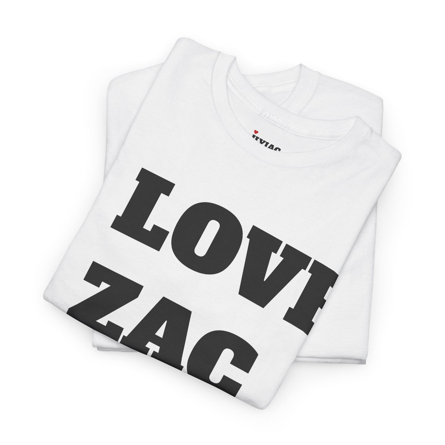 I LOVE ZAC T-Shirt