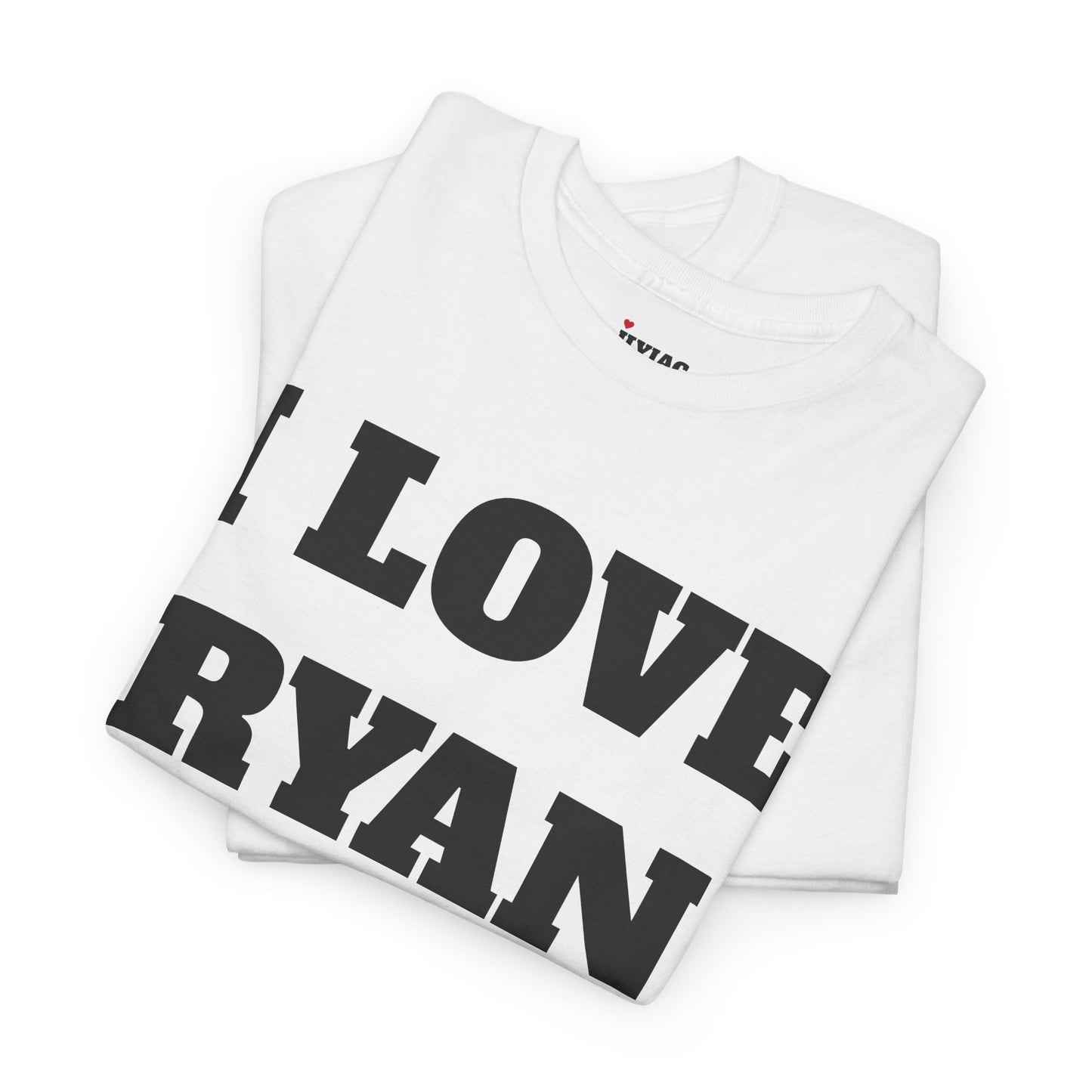I LOVE RYAN T-Shirt