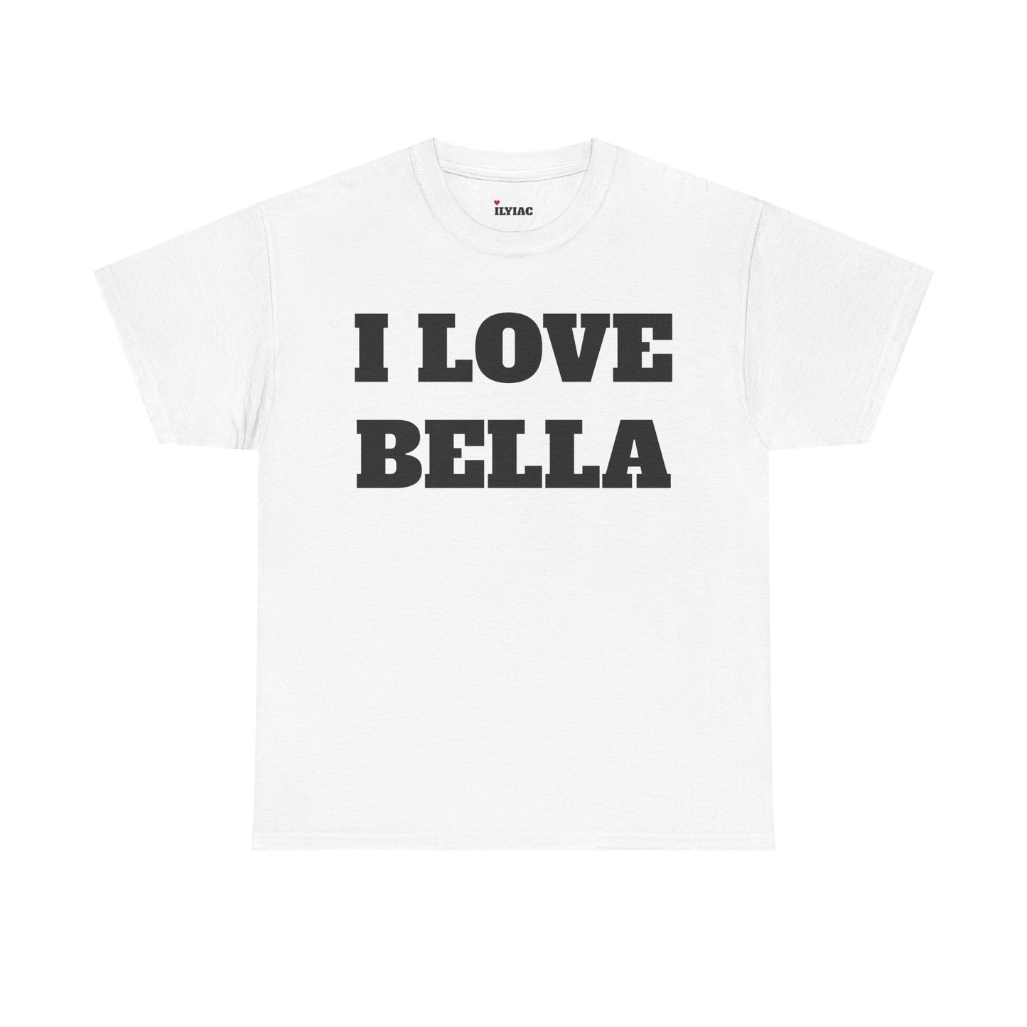 I LOVE BELLA T-Shirt