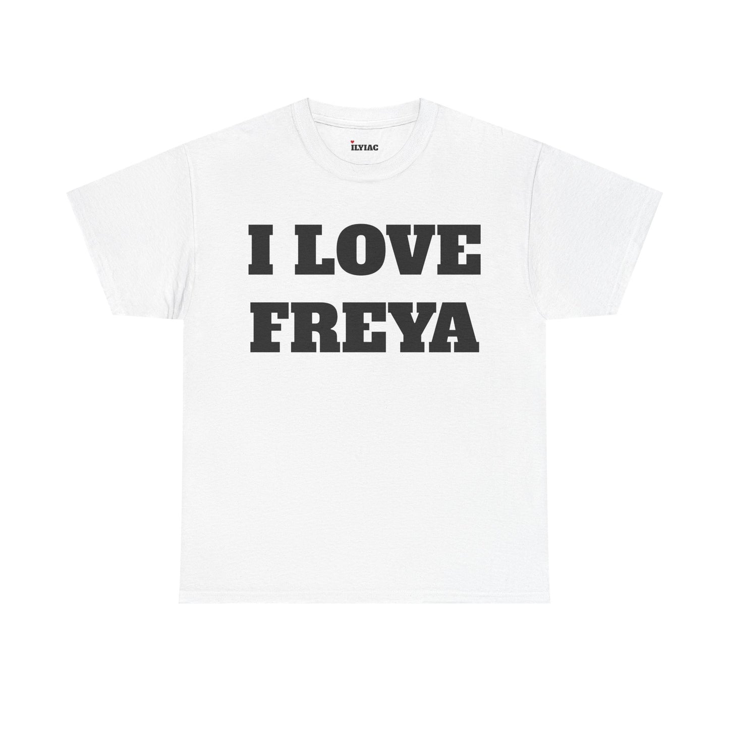 I LOVE FREYA T-Shirt