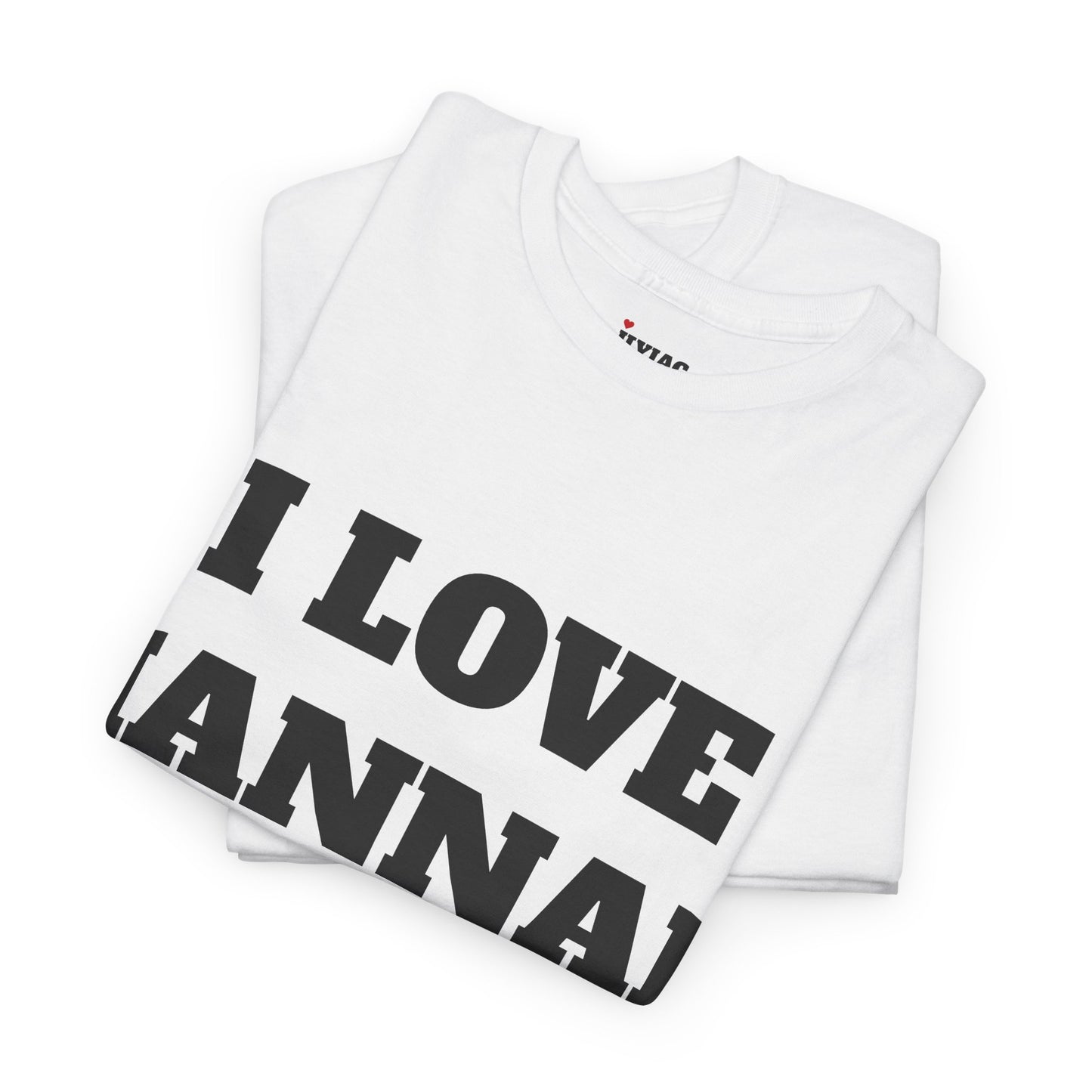 I LOVE HANNAH T-Shirt