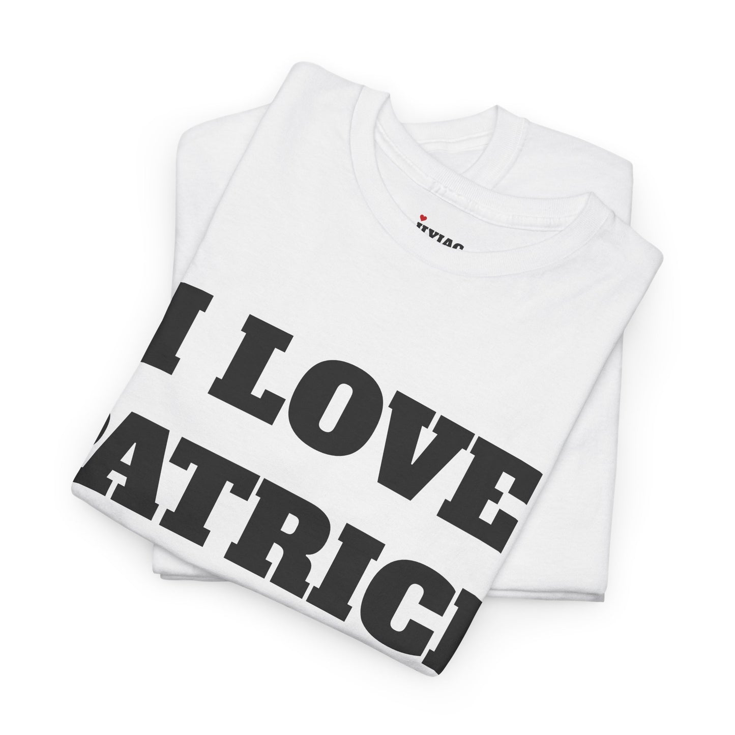 I LOVE PATRICK T-Shirt
