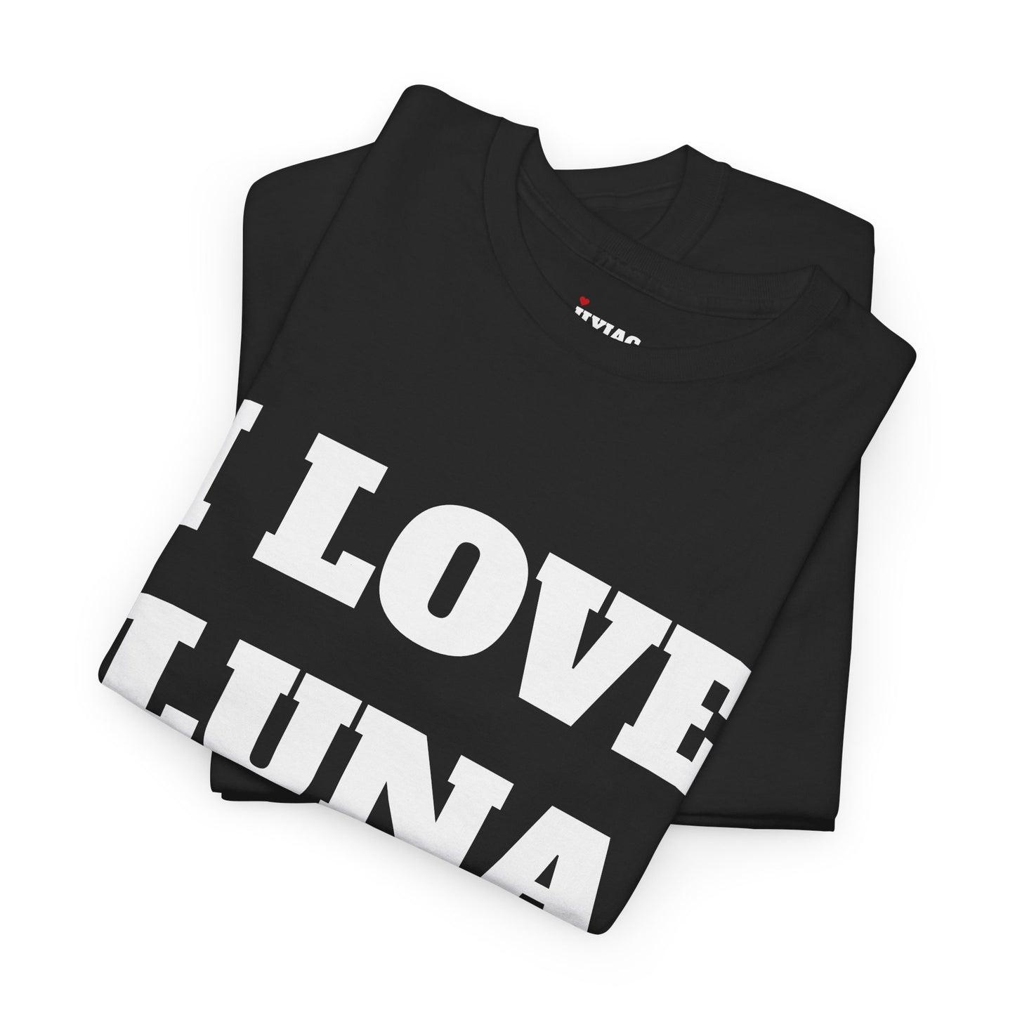 I LOVE LUNA T-Shirt
