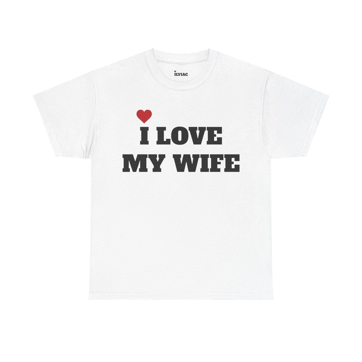 I LOVE MY WIFE T-Shirt