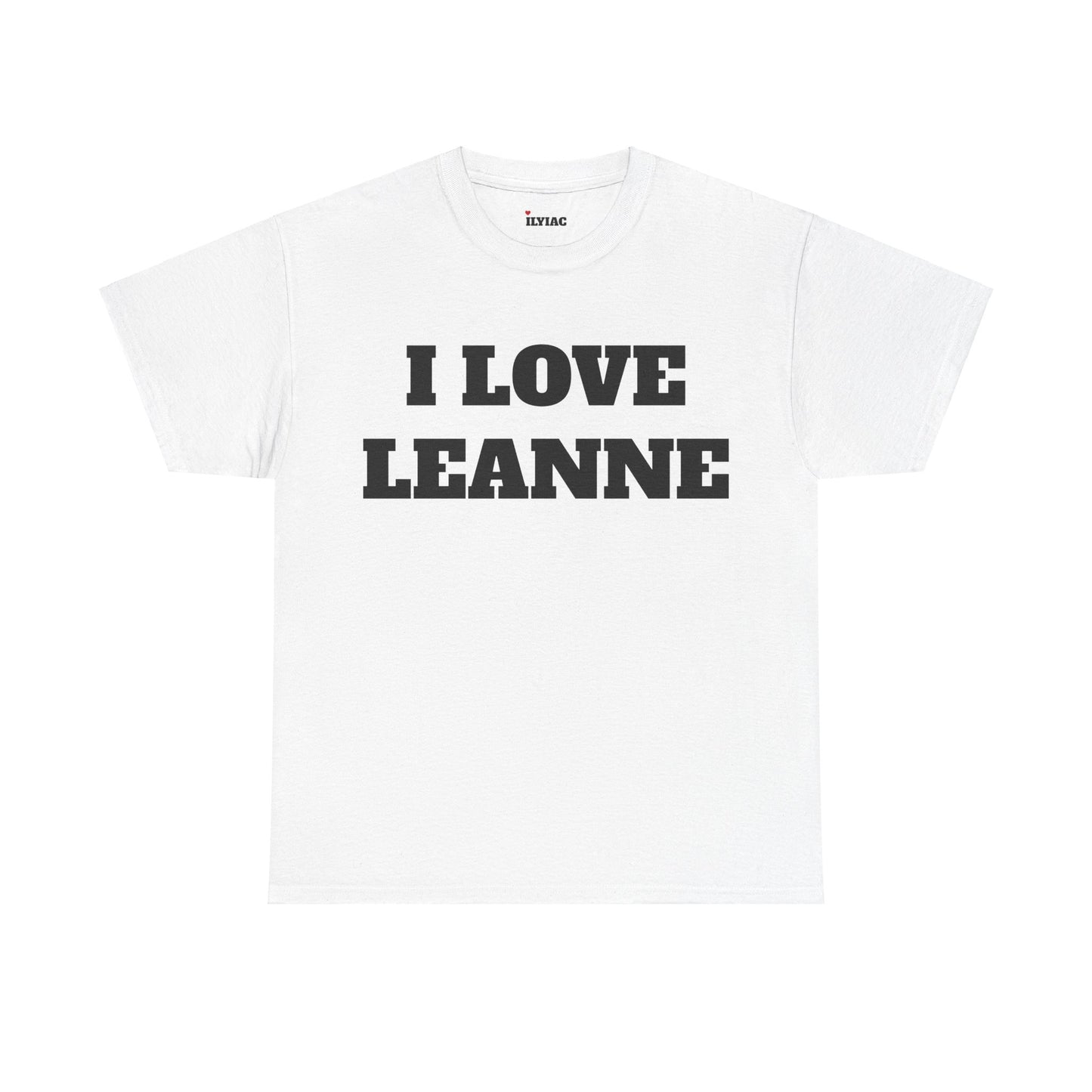 I LOVE LEANNE T-Shirt