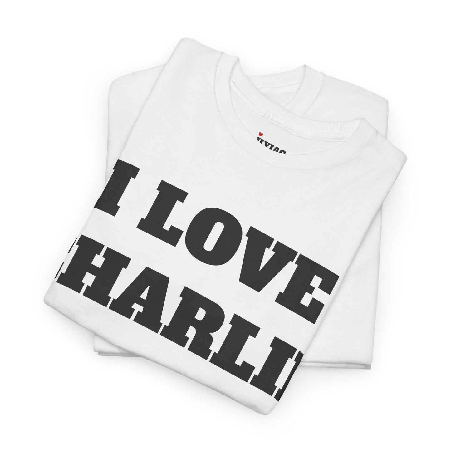 I LOVE CHARLIE T-Shirt