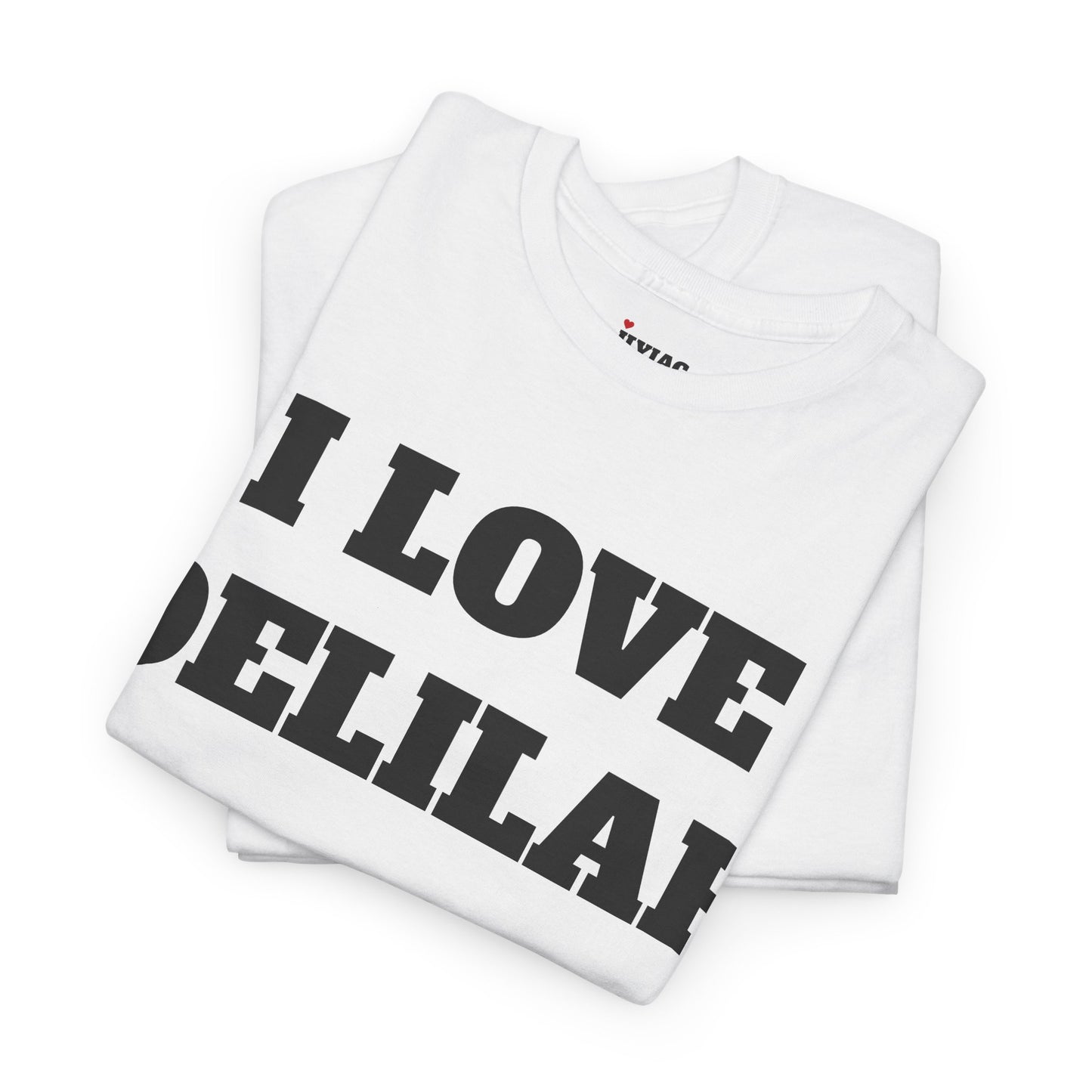 I LOVE DELILAH T-Shirt