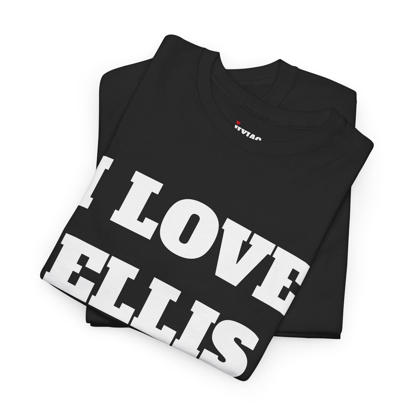 I LOVE ELLIS T-Shirt